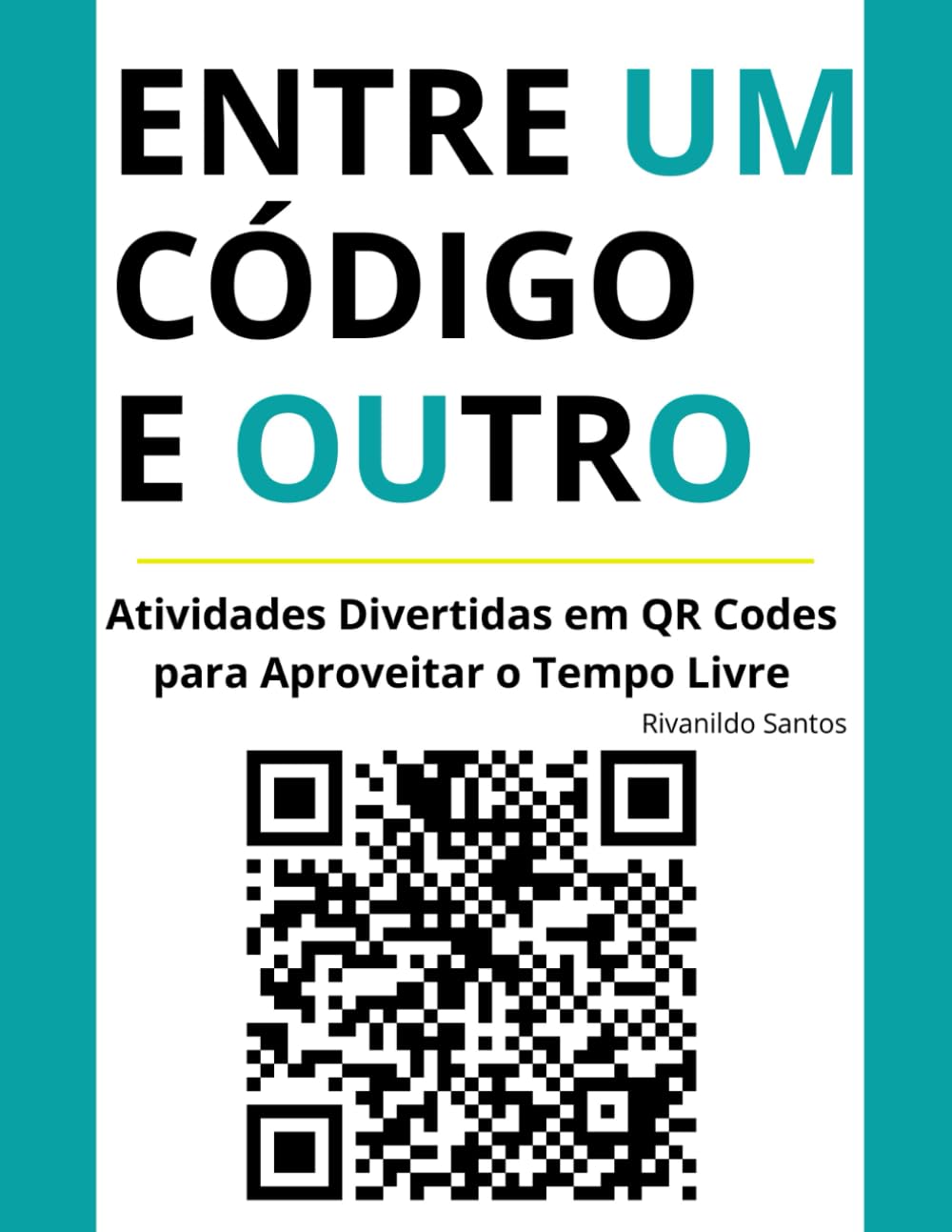 Entre um Código e Outro: Atividades Divertidas em QR Codes para Aproveitar o Tempo Livre (Portuguese Edition) baixar livro de graça