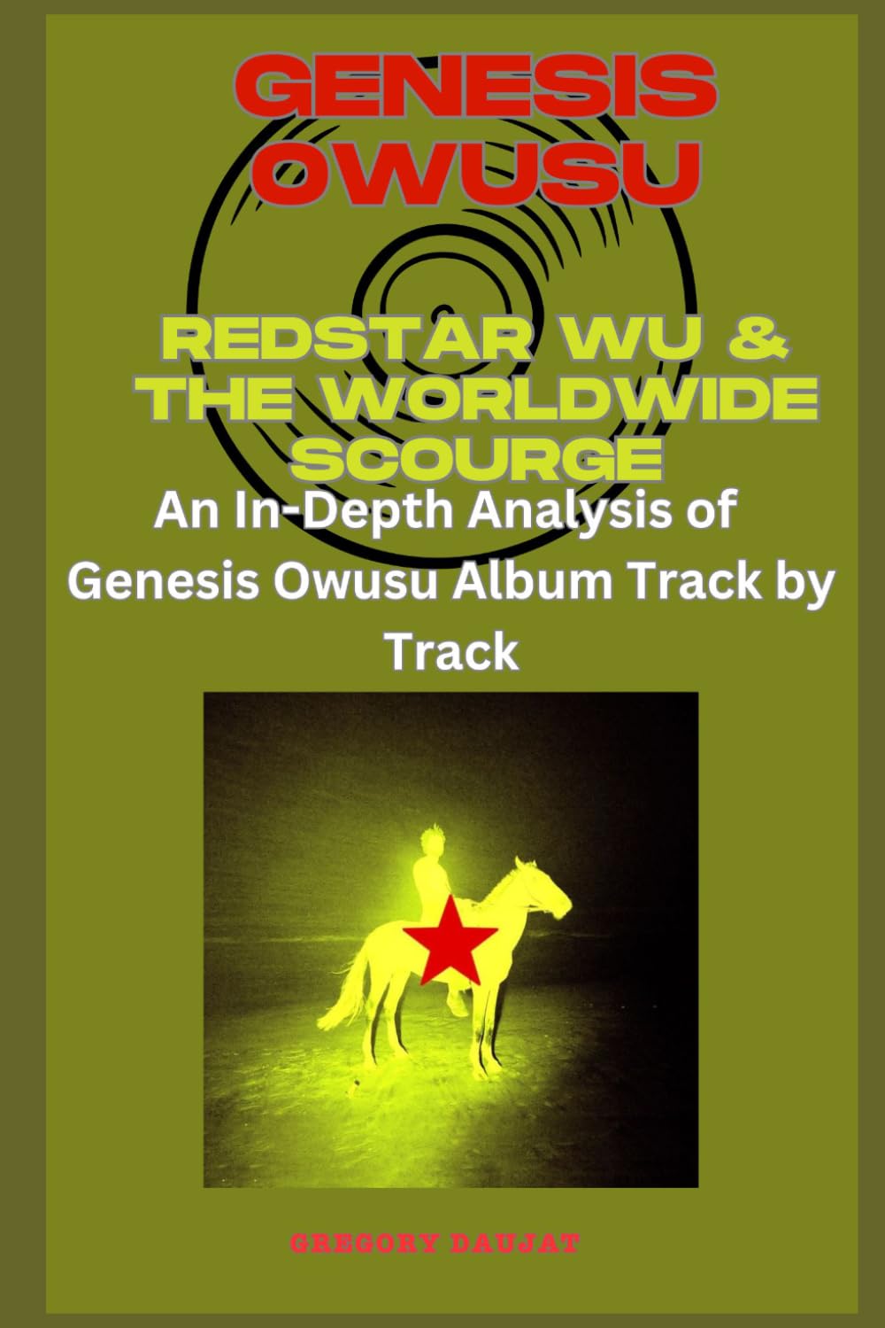 Genesis Owusu - REDSTAR WU & THE WORLDWIDE SCOURGE Album Every Song- An In-Depth Analysis of Genesis Owusu Album Track by Track baixar o livro de graça