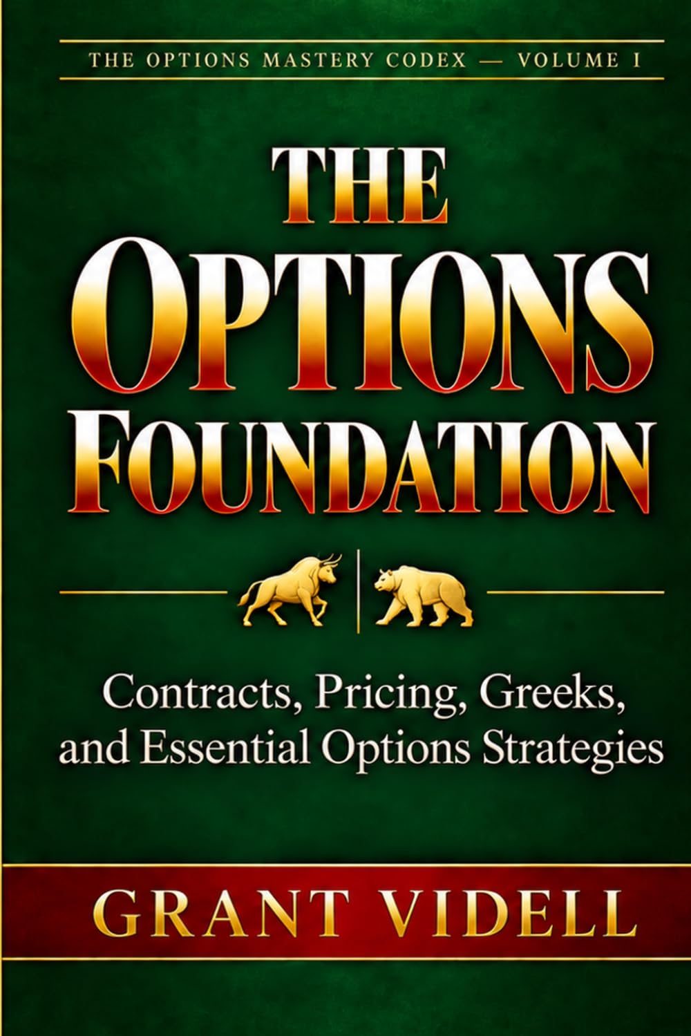 The Options Foundation: Contracts, Pricing, Greeks, and Essential Options Strategies