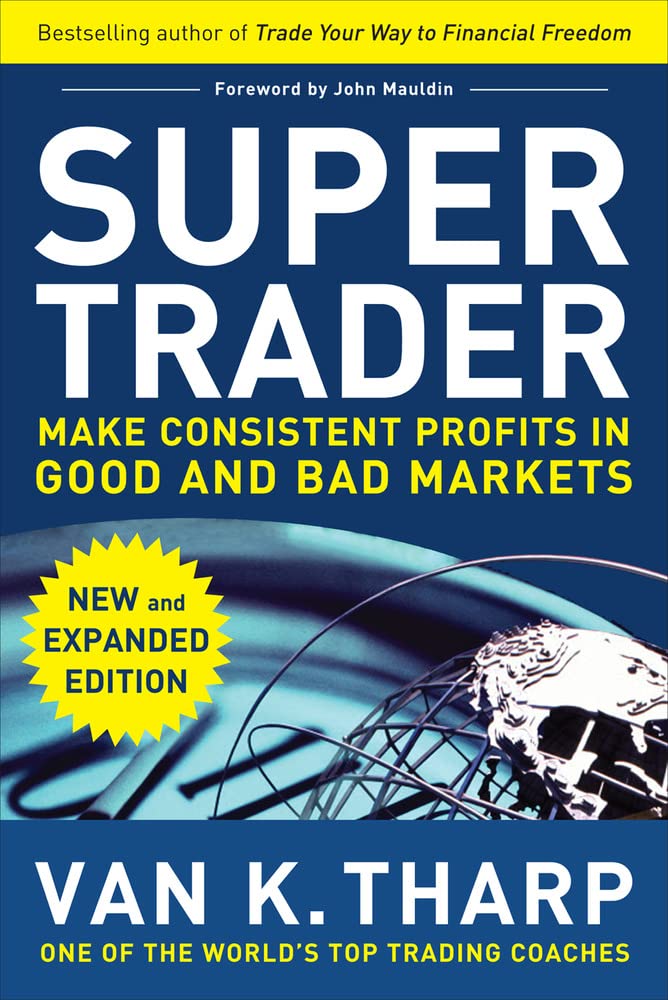 Super Trader: Make Consistent Profits in Good and Bad Markets