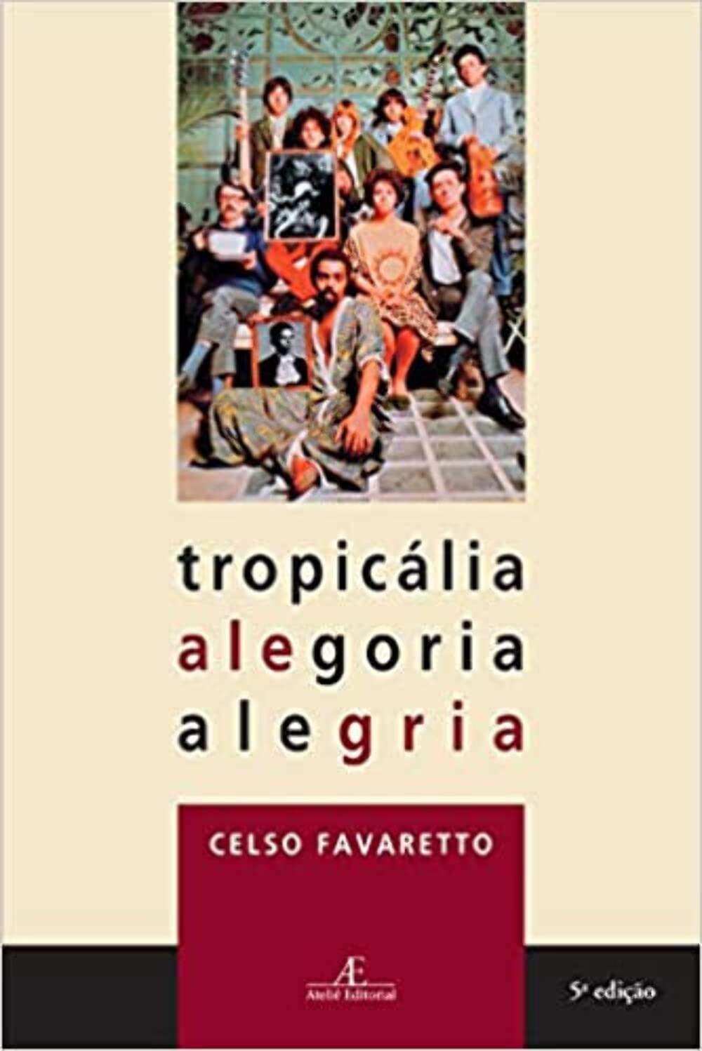 Tropicália, Alegoria, Alegria