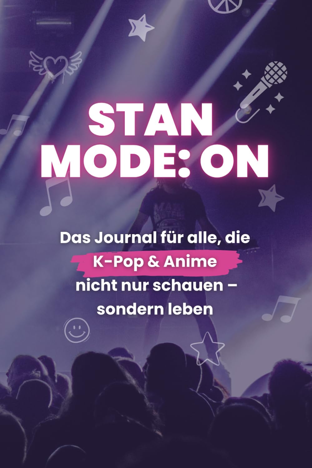 ler totalmente Stan Mode: ON: Das Journal für alle, die K-Pop & Anime nicht nur schauen – sondern leben