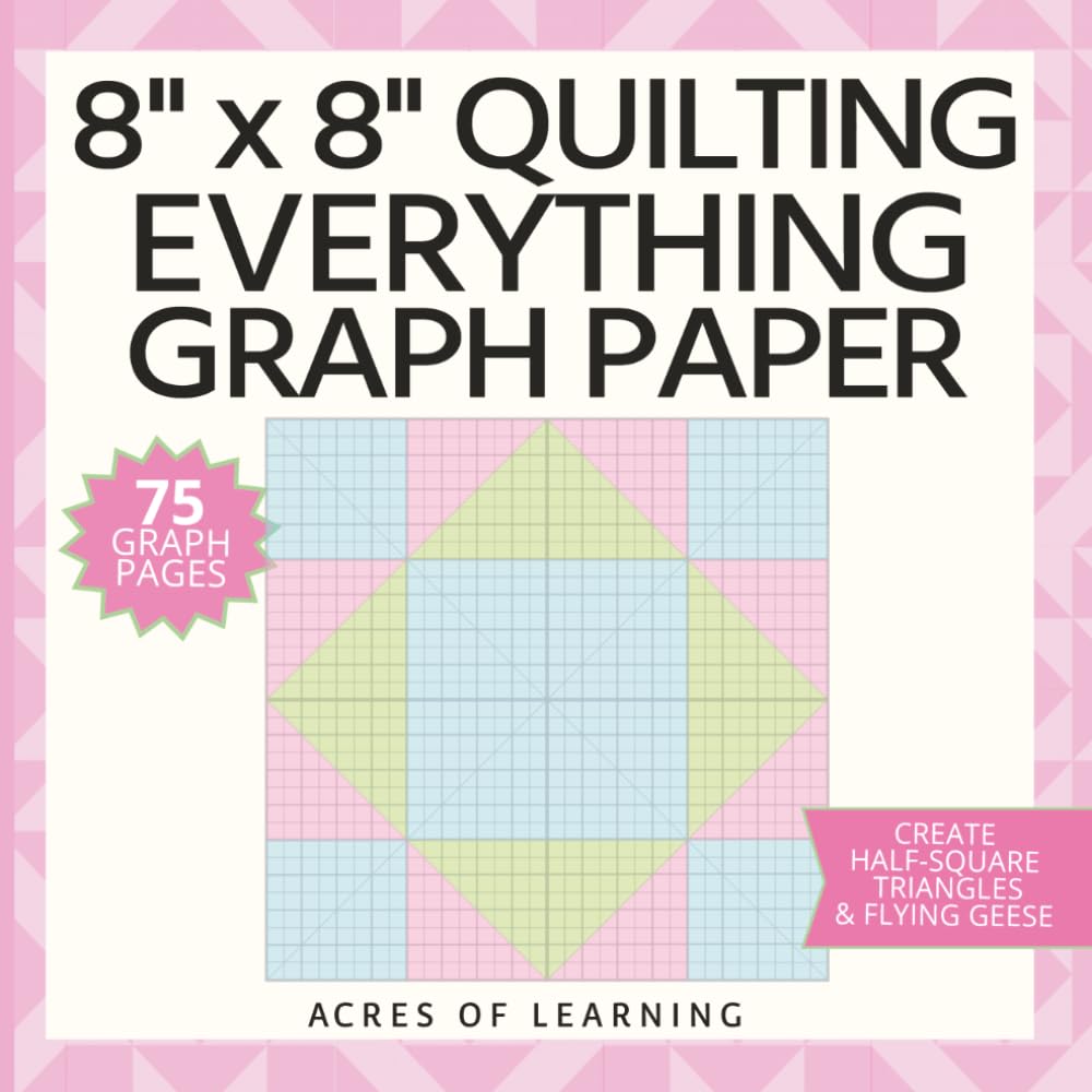 Quilter's Everything Graph Paper, Half-Square Triangle and Flying Geese 8" x 8" Design Layout Notebook (Quilter's Graph Paper) baixar o livro de graça