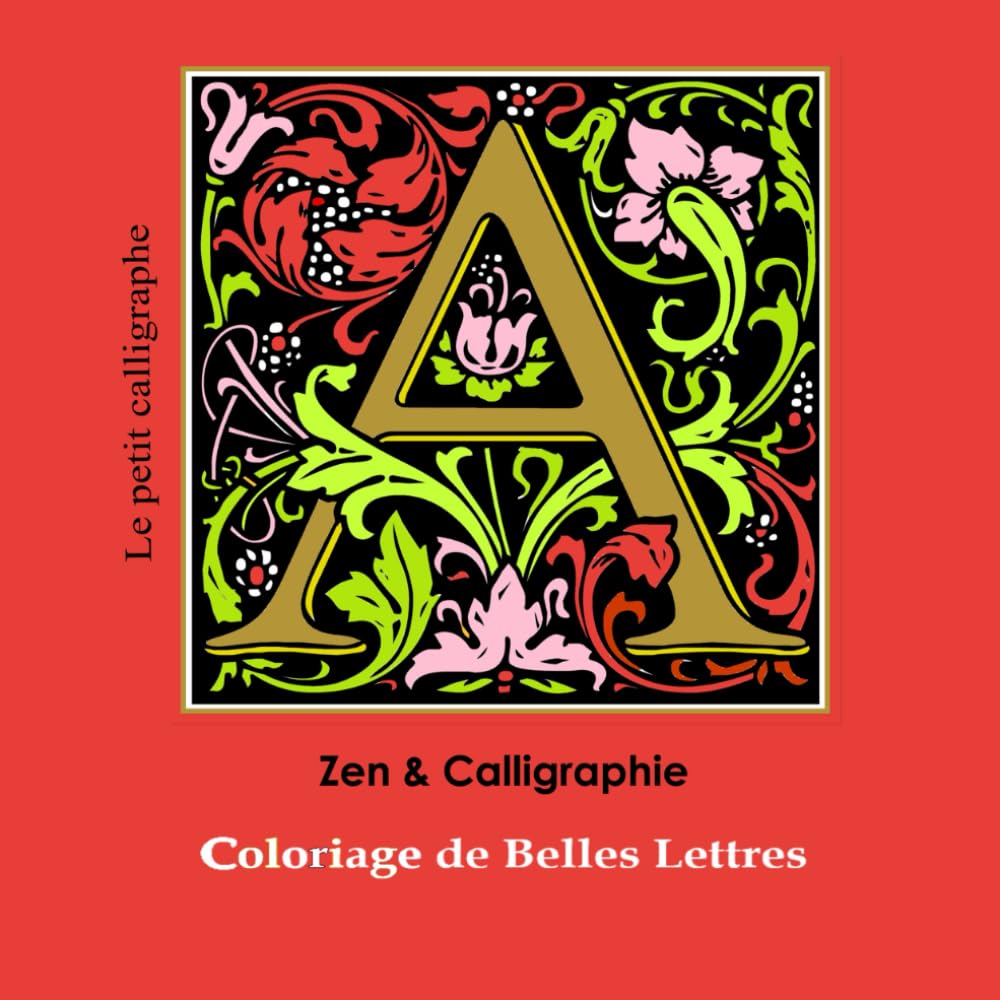 capítulo por capítulo baixar Zen & Calligraphie: Coloriage de Belles Lettres – Alphabet à colorier pour la détente, la créativité et l’art du lettrage: Livre de coloriage adulte... pour se détendre et stimuler la créativité