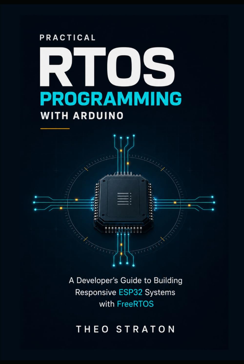 ler totalmente Practical RTOS Programming with Arduino: A Developer’s Guide to Building Responsive ESP32 Systems with FreeRTOS