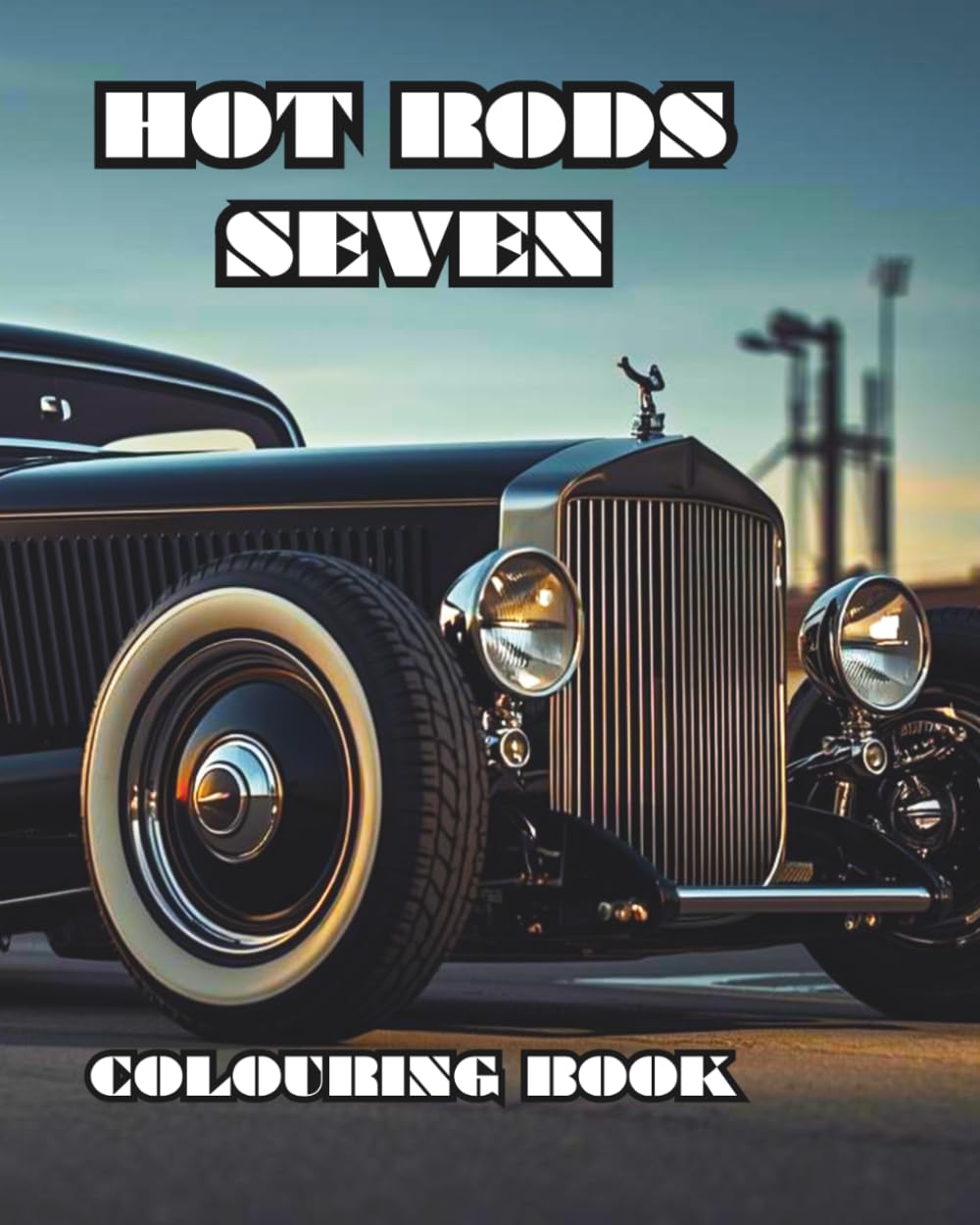 capítulo por capítulo baixar HOT RODS SEVEN: A colouring book featuring Hot Rods, Roadsters and Muscle Cars. (Cars for enthusiasts, Muscle Cars, Hot Rods and Torrid Roadsters.)