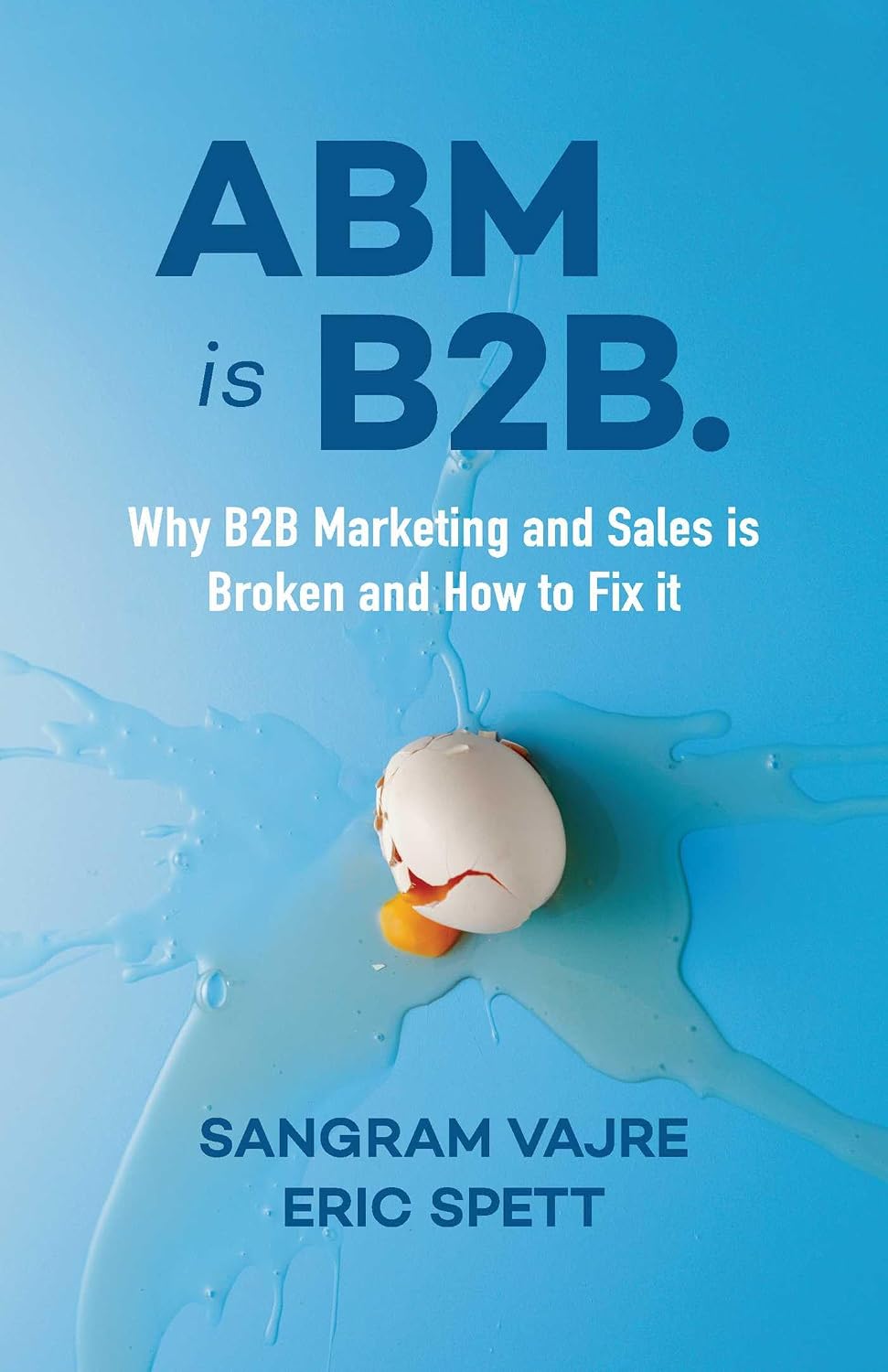 ABM Is B2B.: Why B2B Marketing and Sales Is Broken and How to Fix It baixar o livro de graça