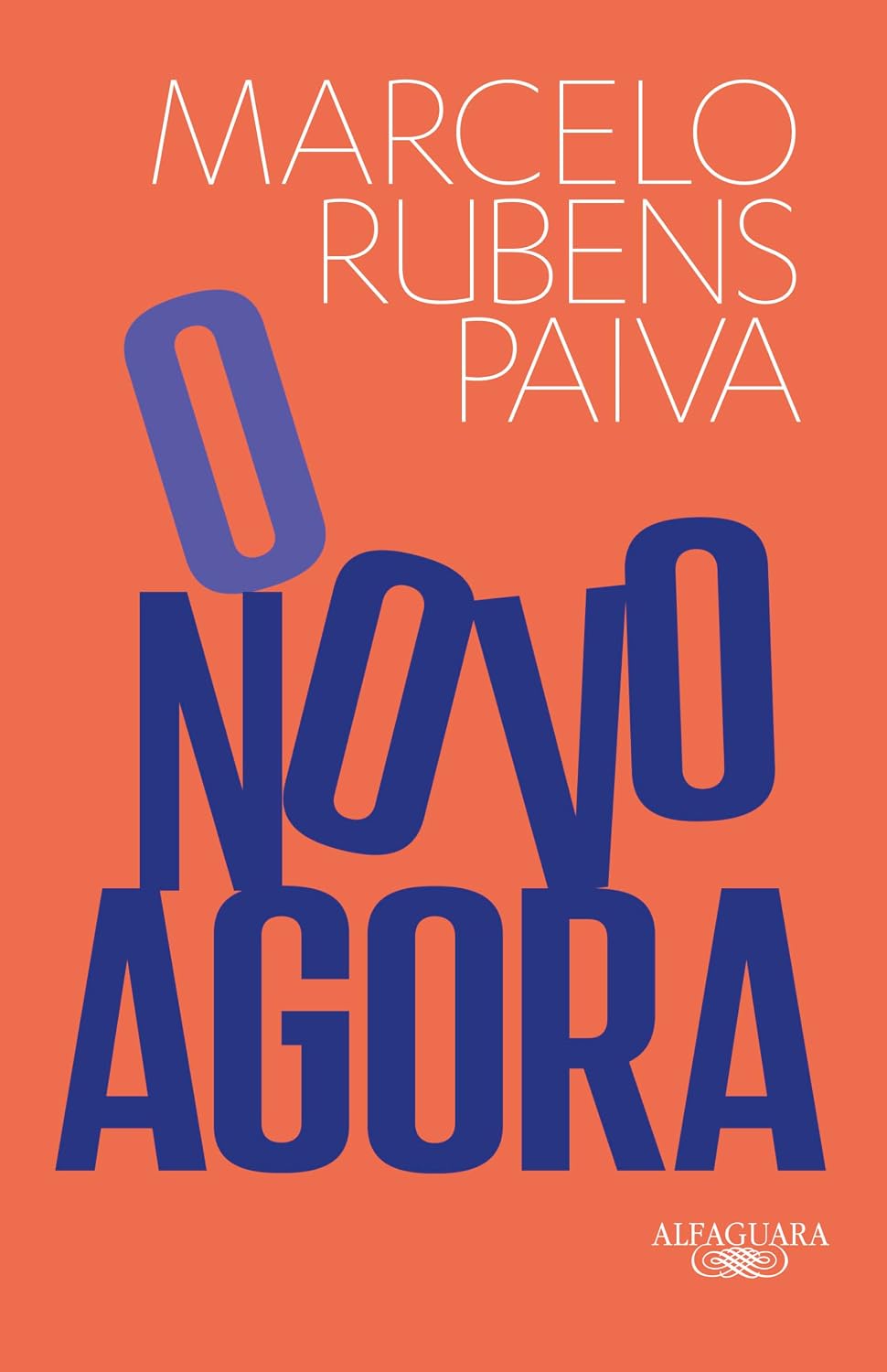 O novo agora: Do mesmo autor de Feliz ano velho e Ainda estou aqui