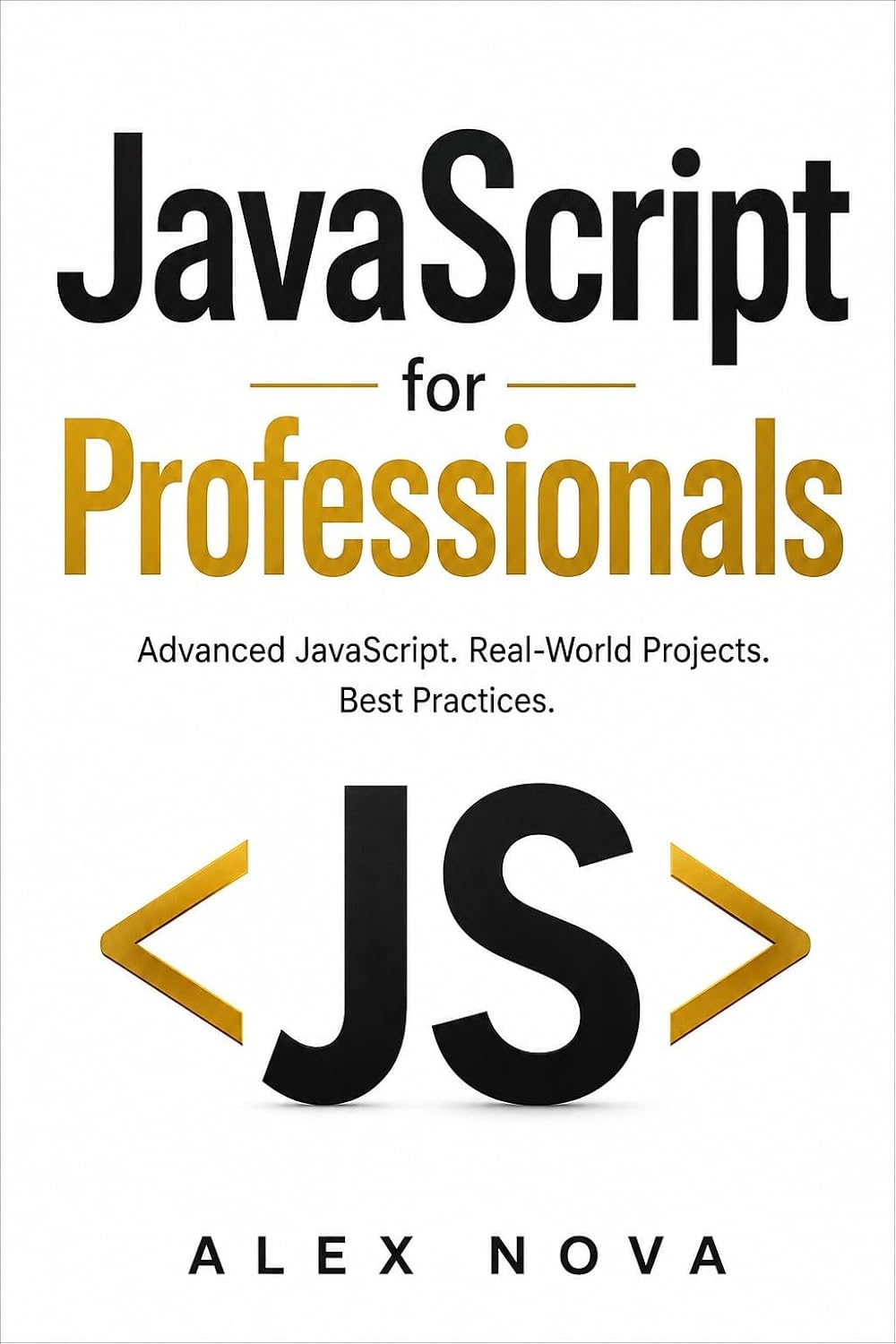 JavaScript for Professionals: Master JavaScript Internals, Async Patterns, Performance, and Real-World Projects (JavaScript Mastery Series Book 2) (English Edition) baixar o livro de graça