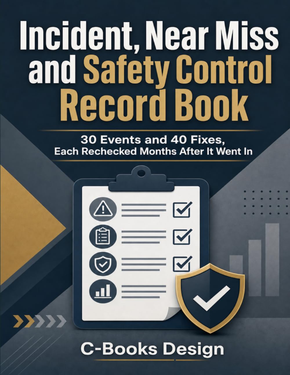 Incident, Near Miss and Safety Control Record Book: 30 Events and 40 Fixes, Each Rechecked Months After It Went In baixar livro de graça