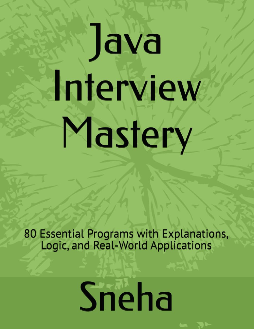 Java Interview Mastery: 80 Essential Programs with Explanations, Logic, and Real‑World Applications baixar livro de graça