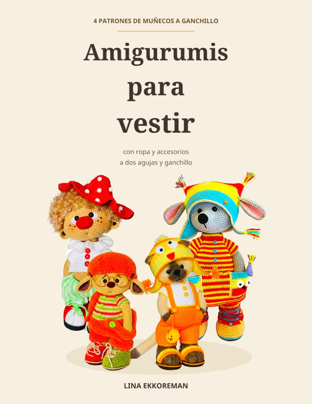 ler totalmente Amigurumis para vestir: 4 patrones de muñecos a ganchillo con ropa y accesorios a dos agujas y ganchillo (SPAIN) (Spanish Edition)