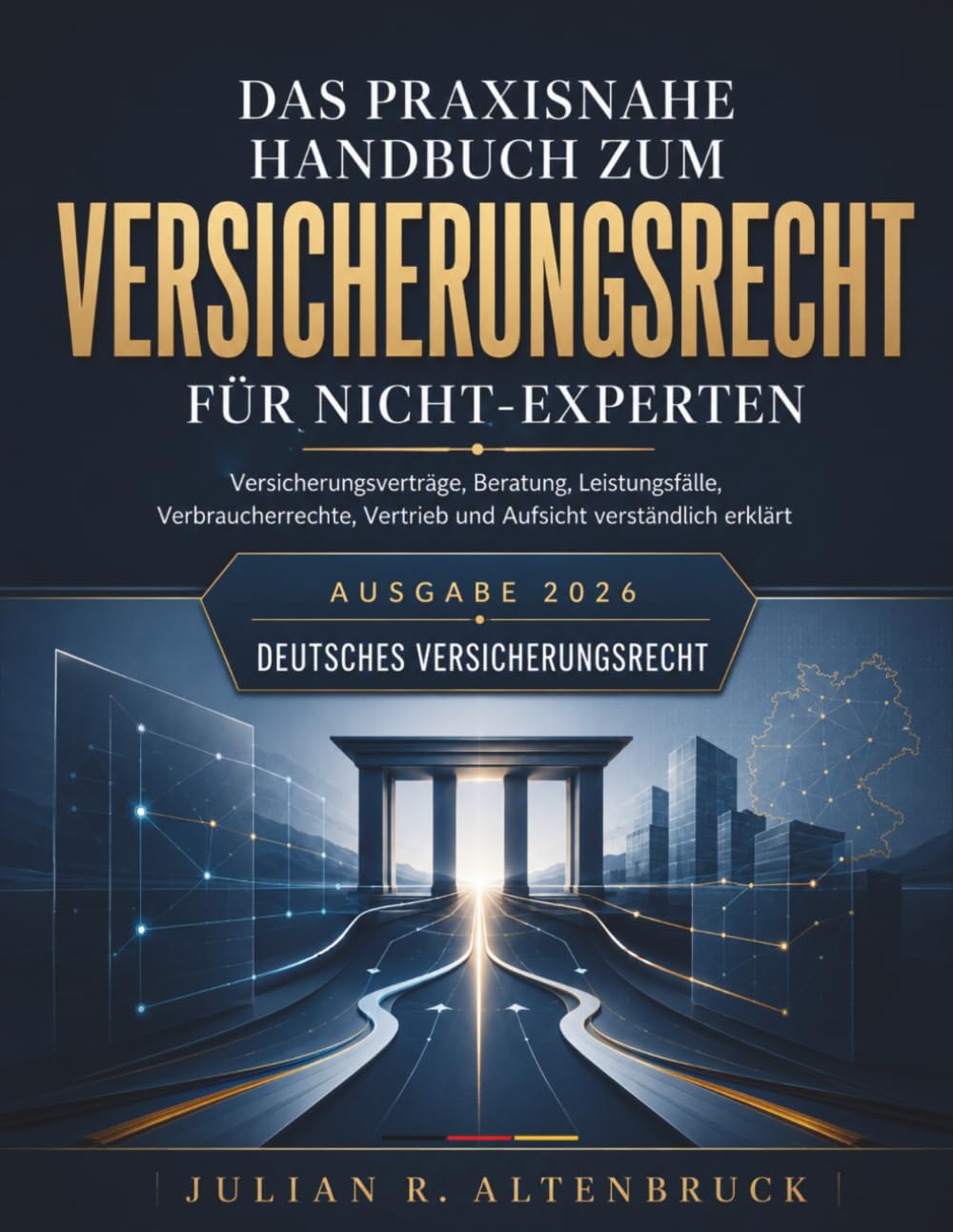 Das praxisnahe Handbuch zum Versicherungsrecht für Nicht-Experten: Versicherungsverträge, Beratung, Leistungsfälle, Verbraucherrechte, Vertrieb und Aufsicht verständlich erklärt (German Edition) baixar livro de graça