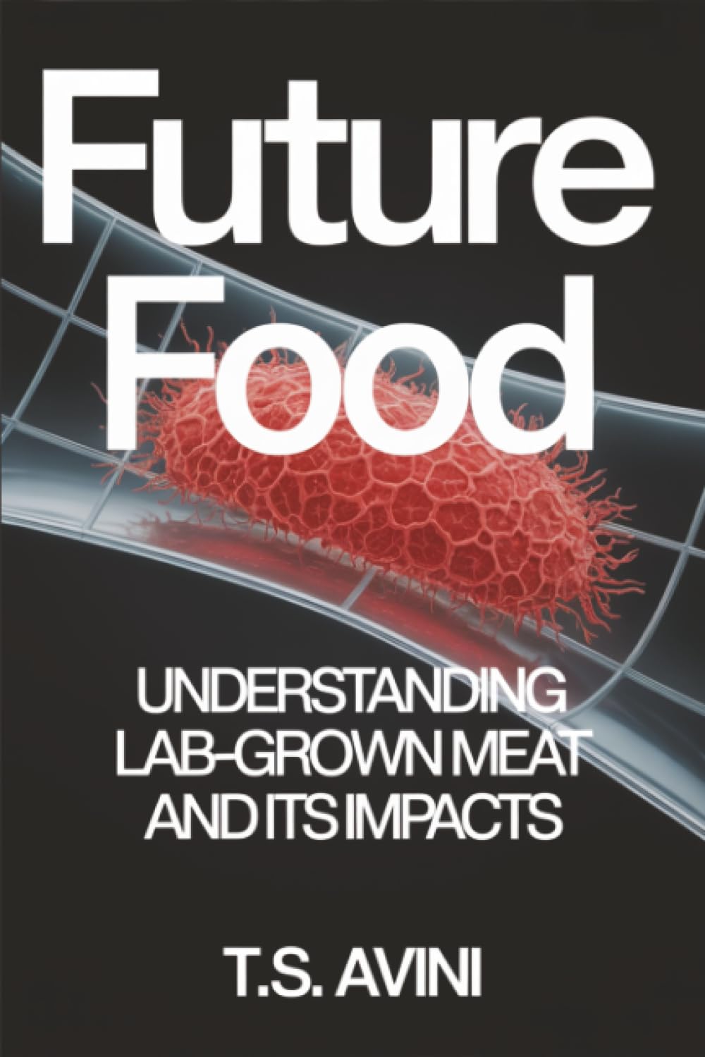 Future Food: Understanding Lab-Grown Meat and Its Impacts baixar o livro de graça