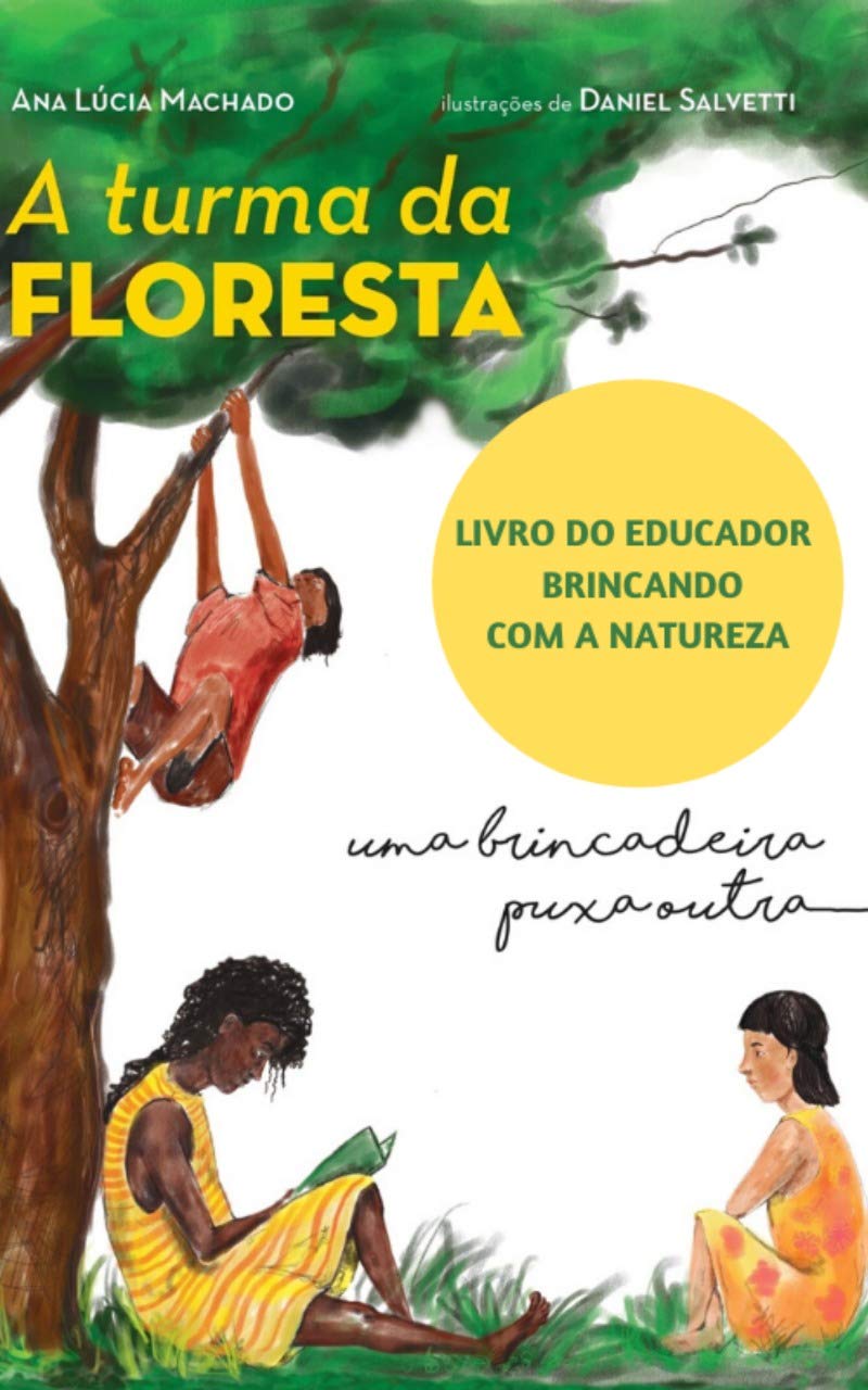ler totalmente A Turma da Floresta uma brincadeira puxa outra Livro do Educador: Brincando com a natureza