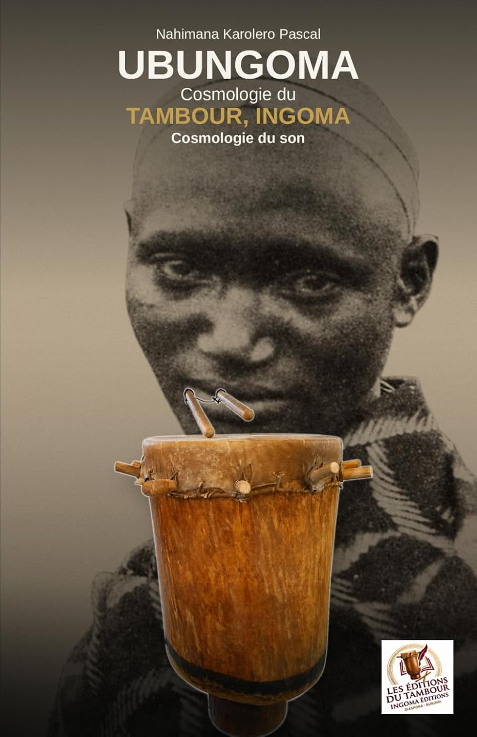 UBUNGOMA - Cosmologie DU TAMBOUR, INGOMA: Cosmologie du son (French Edition) baixar o livro de graça