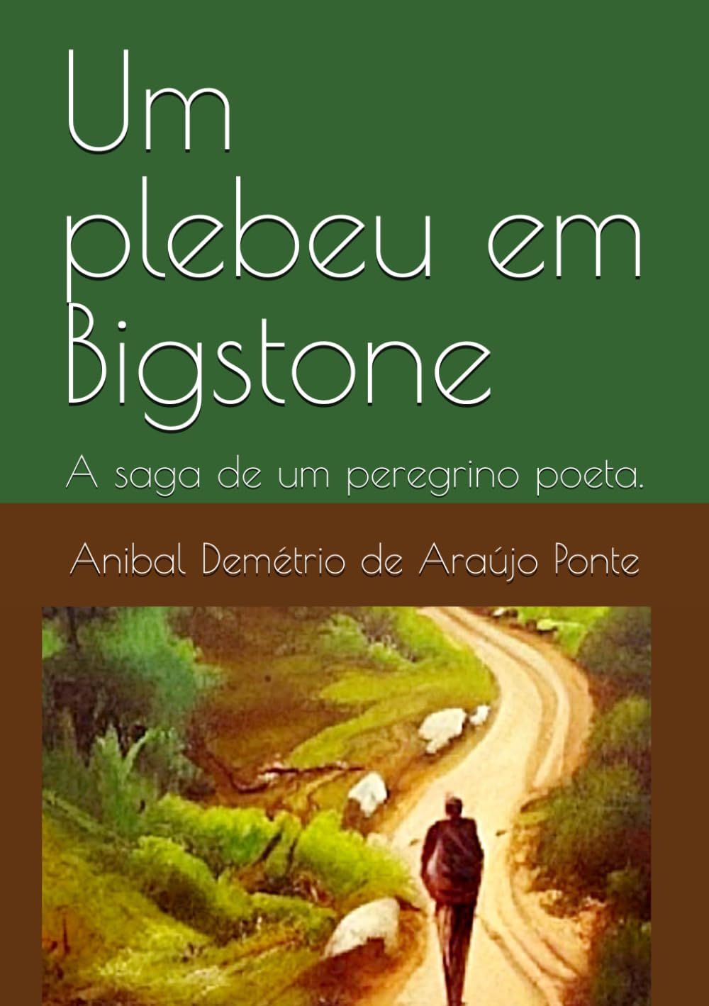 ler totalmente Um plebeu em Bigstone: A saga de um peregrino poeta. (Portuguese Edition)