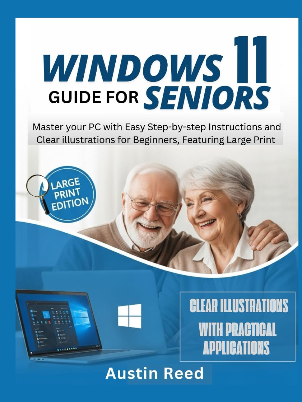 WINDOWS 11 GUIDE FOR SENIORS: Master your PC with Easy Step-by-Step Instructions and Clear Illustrations for Beginners, Featuring Large Print baixar livro de graça
