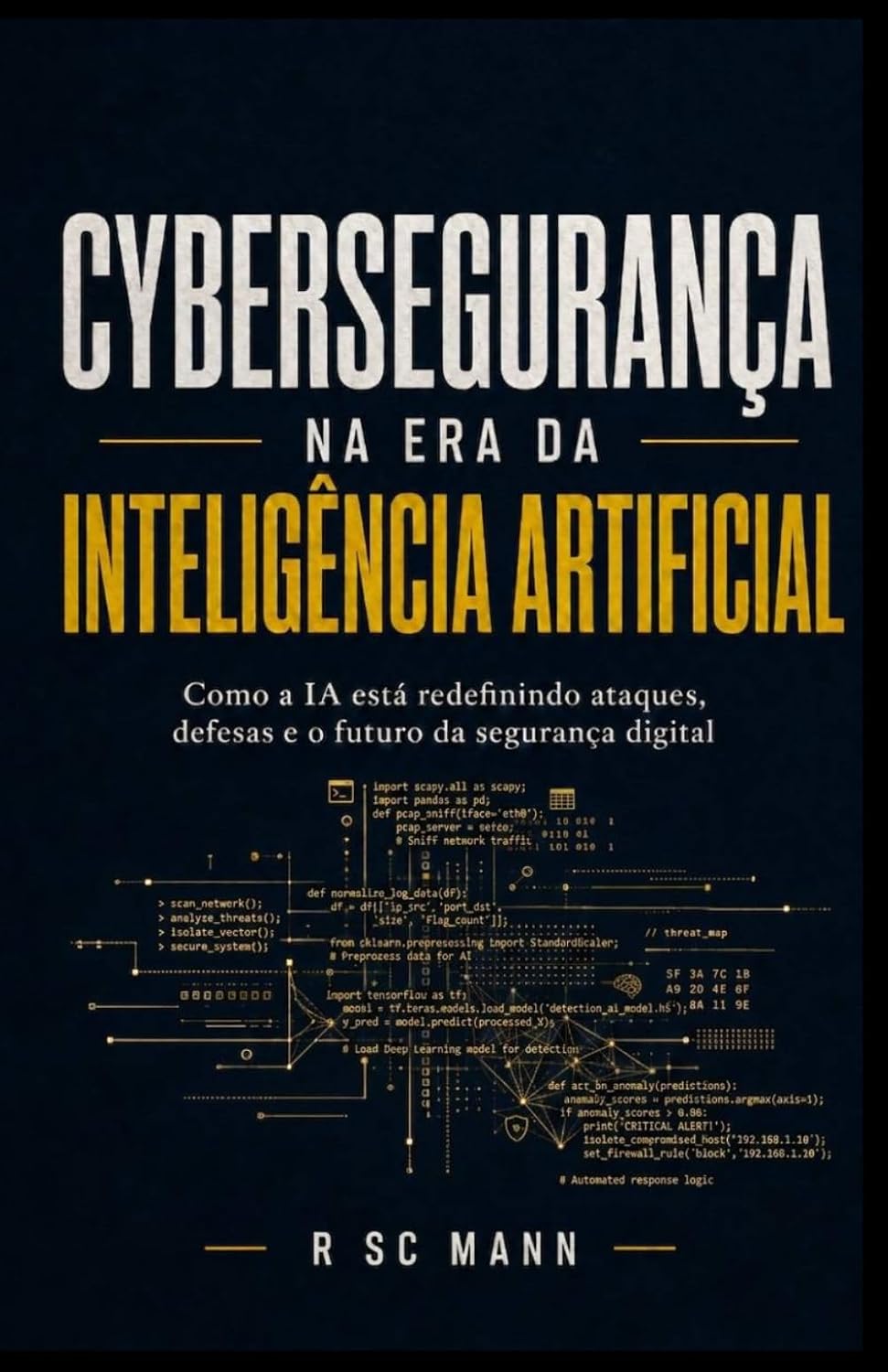 Cybersegurança na era da inteligência artificial: Como a IA está redefinindo ataques, defesas e o futuro da segurança digital (Portuguese Edition) baixar livro de graça
