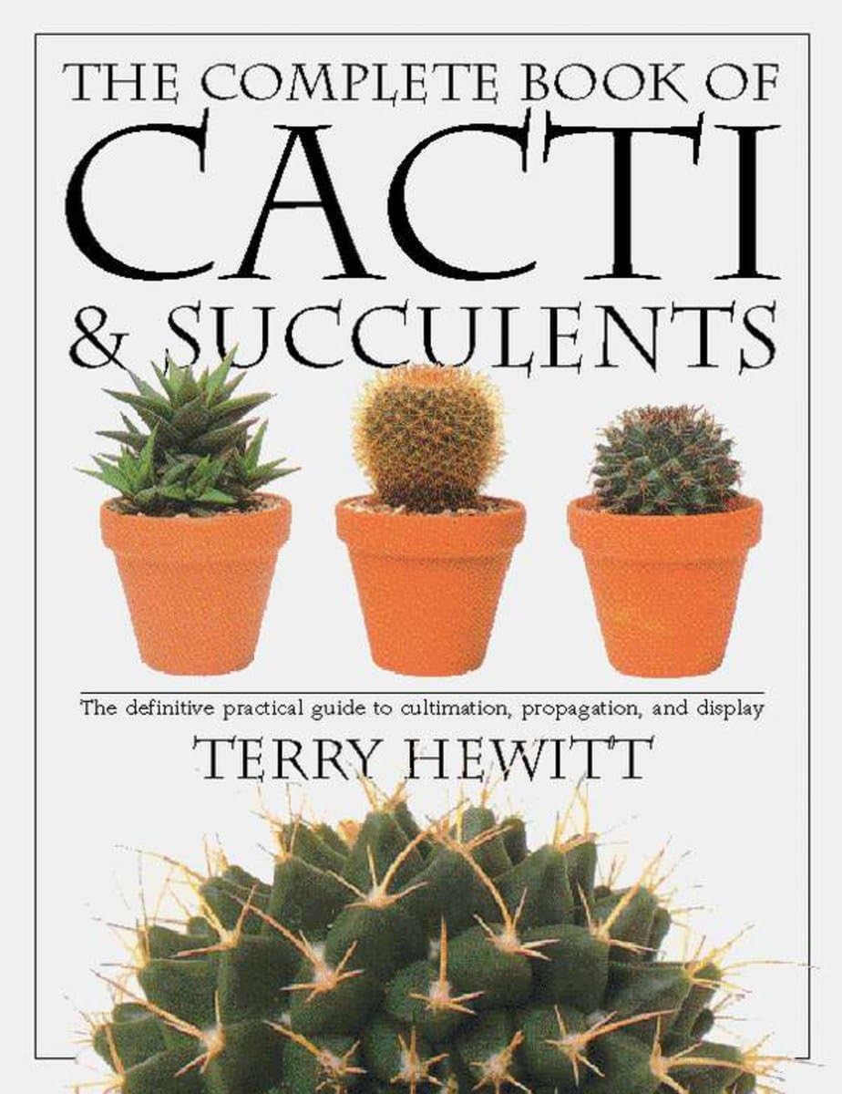 The Complete Book of Cacti & Succulents: The Definitive Practical Guide to Culmination, Propagation, and Display baixar livro de graça