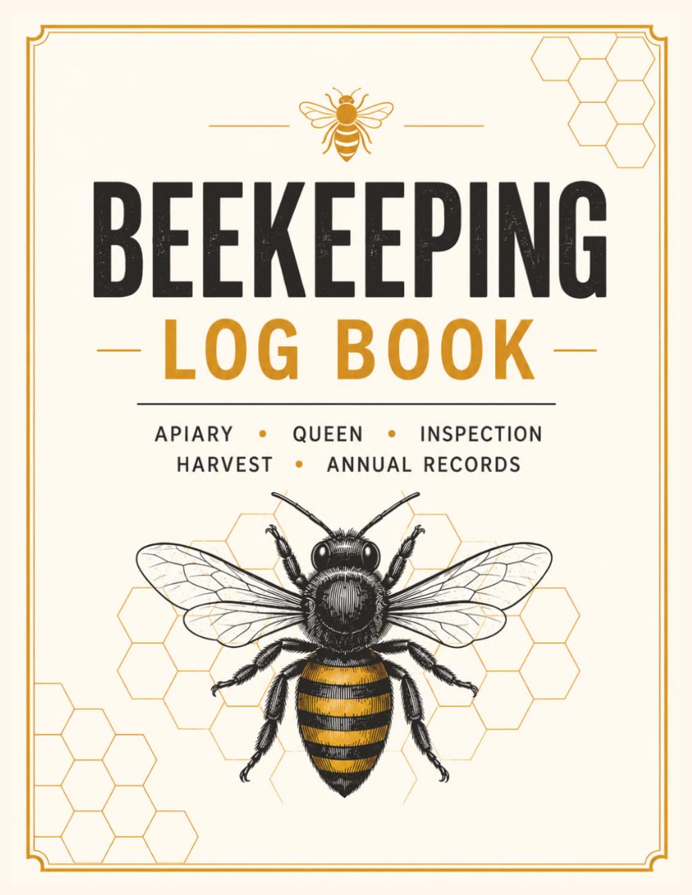 Beekeeping Log Book: Apiary, Queen, Hive Inspection, Honey Harvest & Annual Records baixar o livro de graça