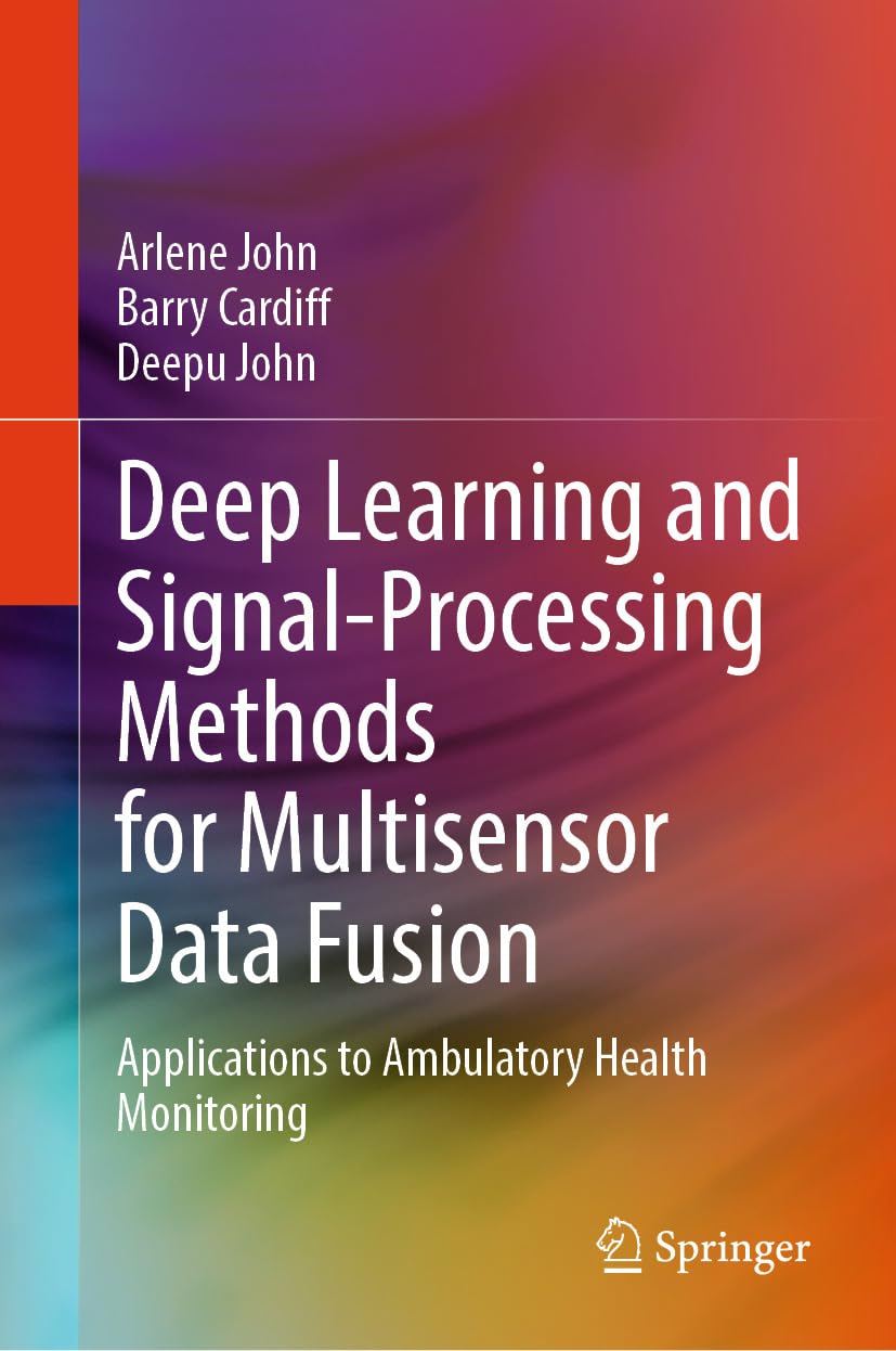 capítulo por capítulo baixar Deep Learning and Signal-Processing Methods for Multisensor Data Fusion: Applications to Ambulatory Health Monitoring (Engineering) (English Edition)