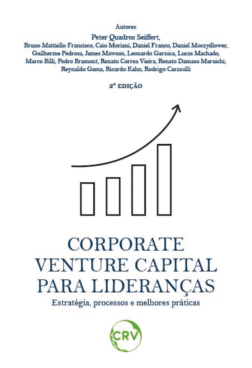 Corporate venture capital para lideranças - Estratégia, processos e melhores práticas – 2ª Ed. baixar o livro de graça