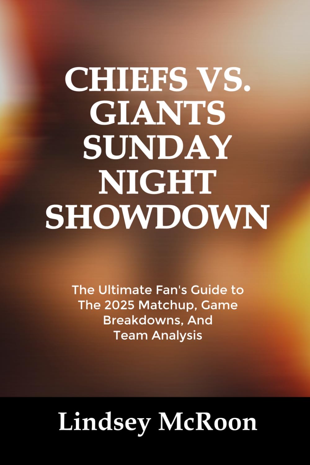 capítulo por capítulo baixar CHIEFS VS. GIANTS SUNDAY NIGHT SHOWDOWN: The Ultimate Fan's Guide to The 2025 Matchup, Game Breakdowns, And Team Analysis