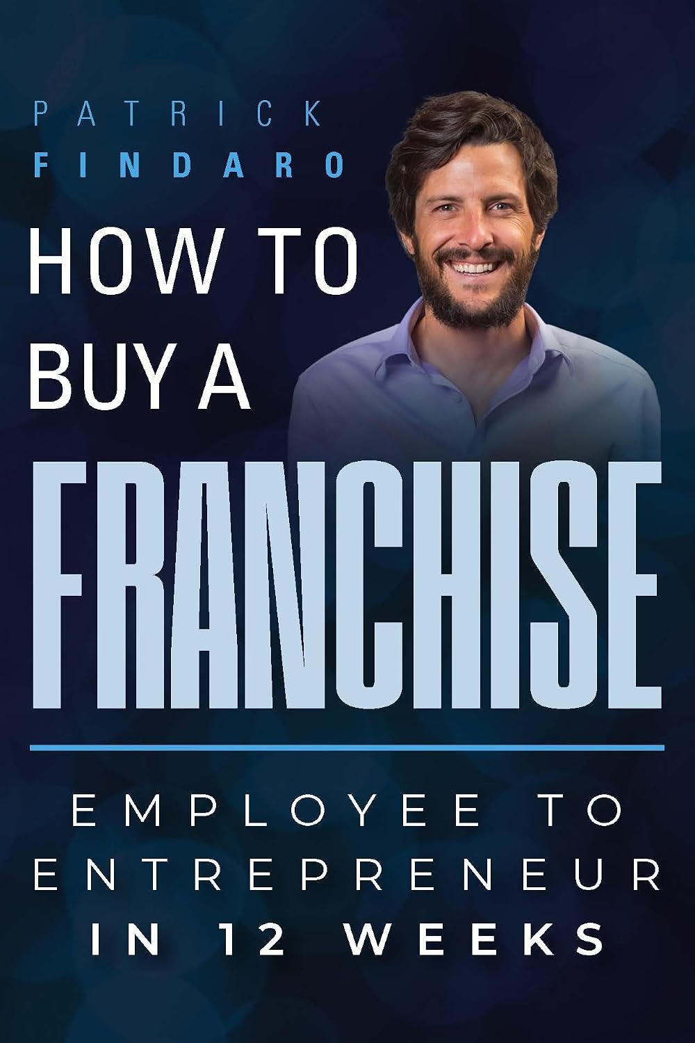ler totalmente How to Buy a Franchise: Employee to Entrepreneur in 12 Weeks (English Edition)
