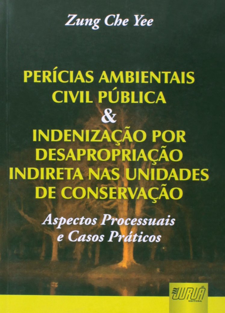 capítulo por capítulo baixar Perícias Ambientais Civil Pública & Indenização por Desapropriação Indireta nas Unidades de Conservação: Aspectos Processuais e Casos Práticos