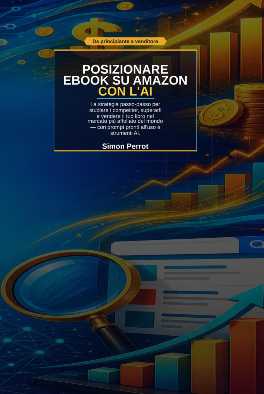 capítulo por capítulo baixar POSIZIONARE EBOOK SU AMAZON CON L'AI: La strategia passo-passo per studiare i competitor, superarli e vendere il tuo libro nel mercato più affol‐ lato... all'uso e strumenti AI. (Italian Edition)
