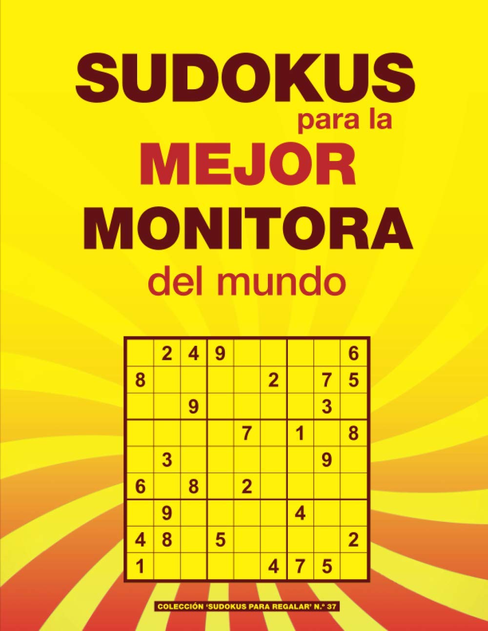 SUDOKUS para la MEJOR MONITORA del mundo: Un regalo original para monitoras aficionadas a los pasatiempos. 4 niveles: fácil, medio, difícil y experto.... (Sudokus para regalar) (Spanish Edition) baixar livro de graça