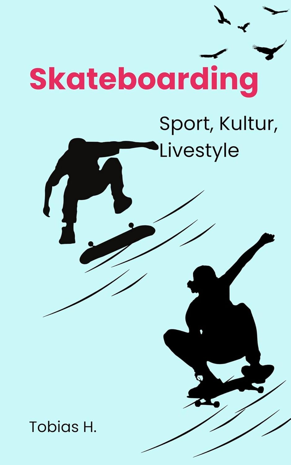 Skateboarding - Sport, Kultur, Livestyle (German Edition) baixar o livro de graça