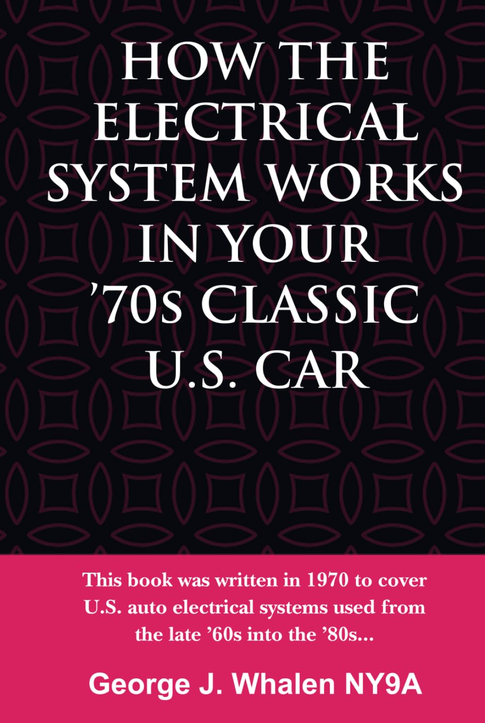 ler totalmente How The Electrical System Works In Your '70s Classic U.S. Car:: This book was written in 1970 to cover auto electrical systems used from the late '60s into the '80s...