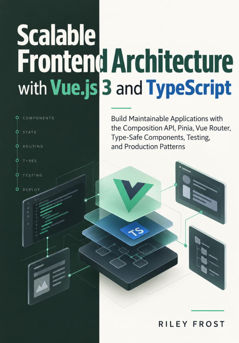 Scalable Frontend Architecture with Vue.js 3 and TypeScript: Build Maintainable Applications with the Composition API, Pinia, Vue Router, Type-Safe Components, Testing, and Production Patterns baixar livro de graça