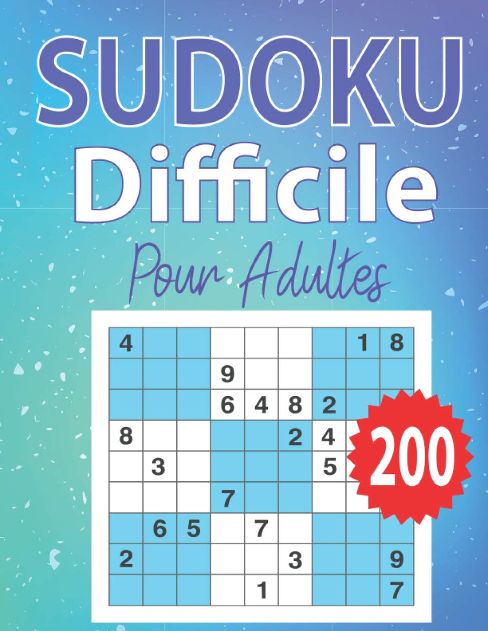 ler totalmente SUDOKU Difficile pour adultes: 200 GRILLES de sudoku difficile |Livre de Sudoku pour Adulte Niveau difficile |Jeux de Sudoku pour Adulte Expert... des heurs de jeux. (French Edition)