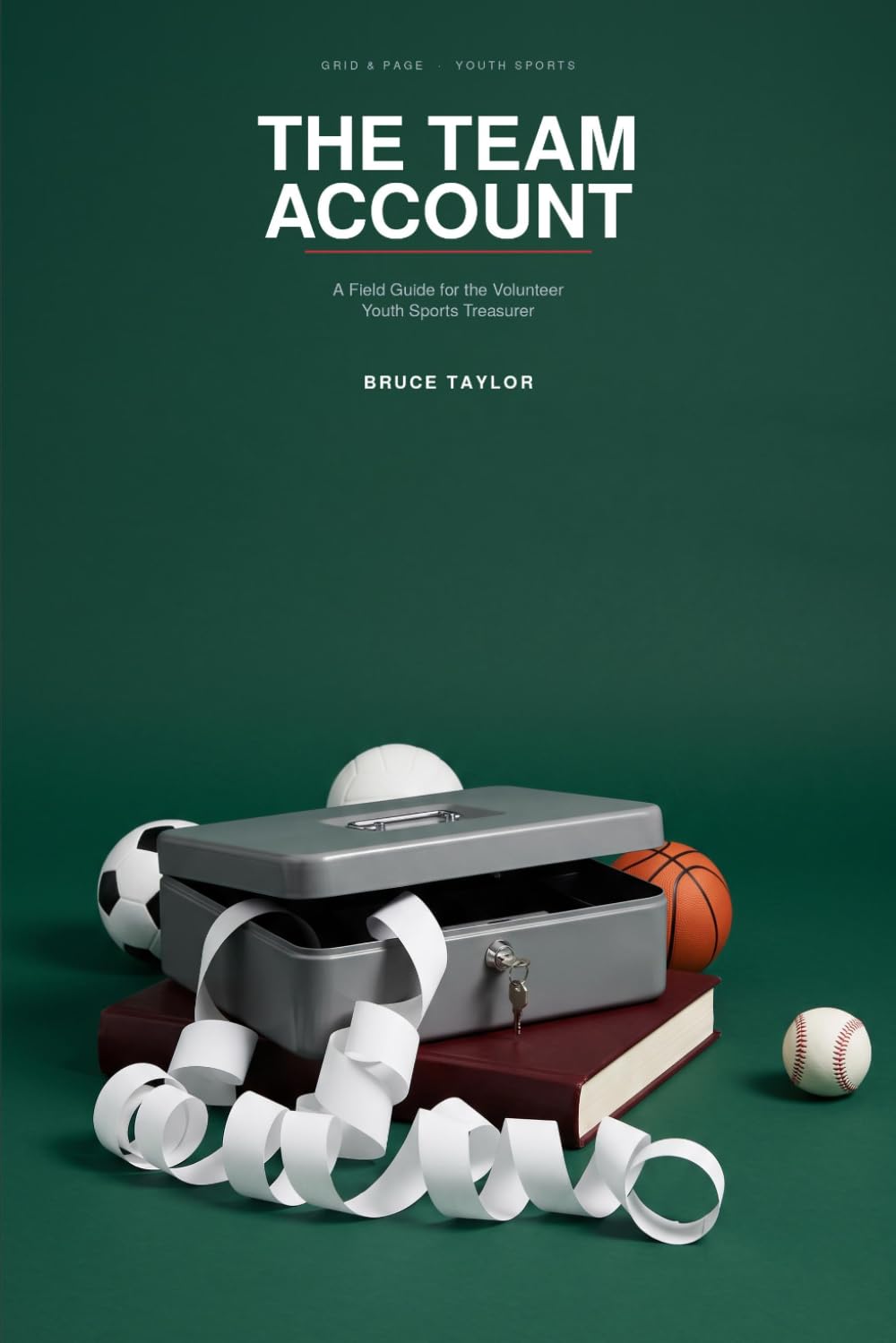 The Team Account: A Field Guide for the Volunteer Youth Sports Treasurer baixar livro de graça