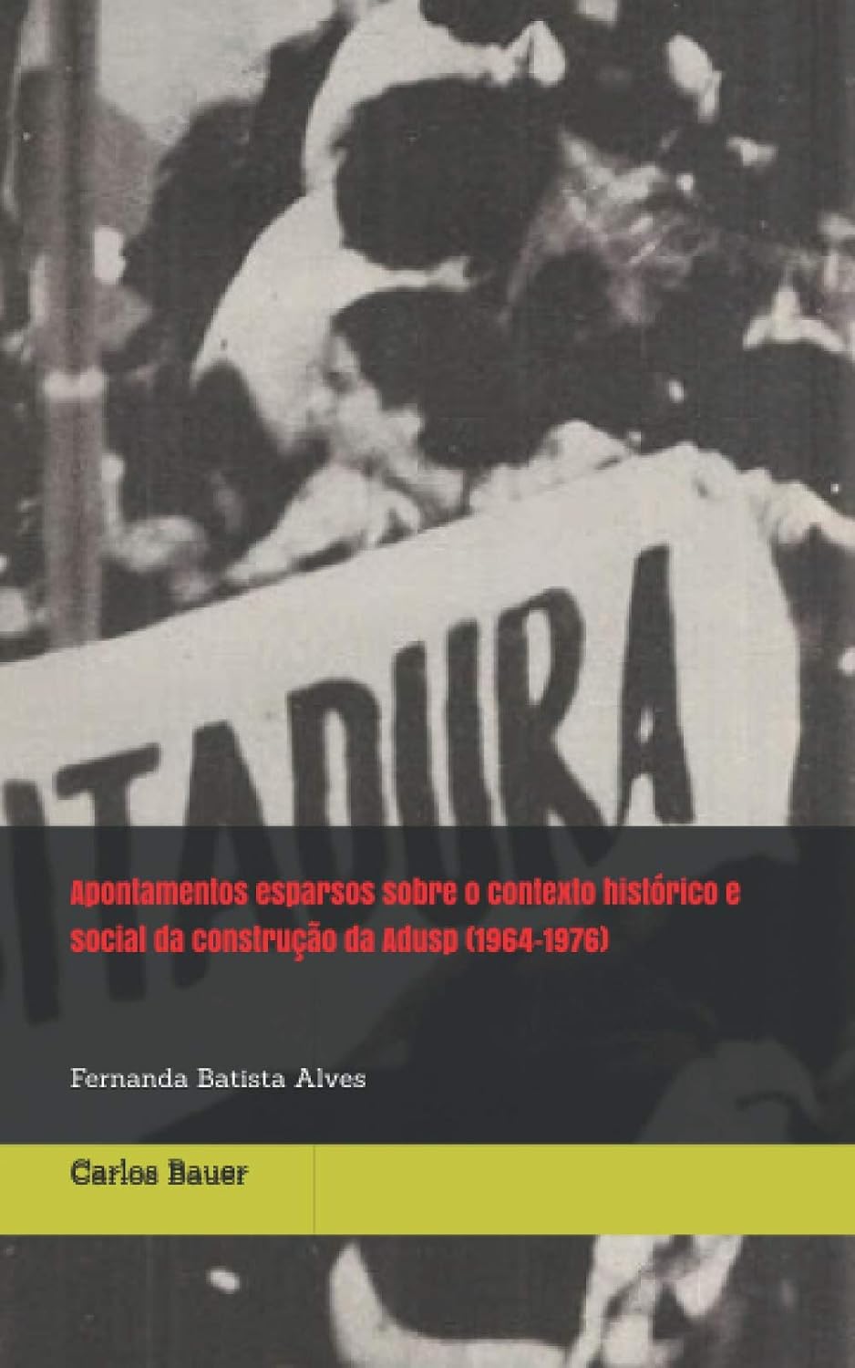 capítulo por capítulo baixar Apontamentos esparsos sobre o contexto histórico e social da construção da Adusp (1964-1976): Fernanda Batista Alves (Coleção Escritos históricos educacionais) (Portuguese Edition)