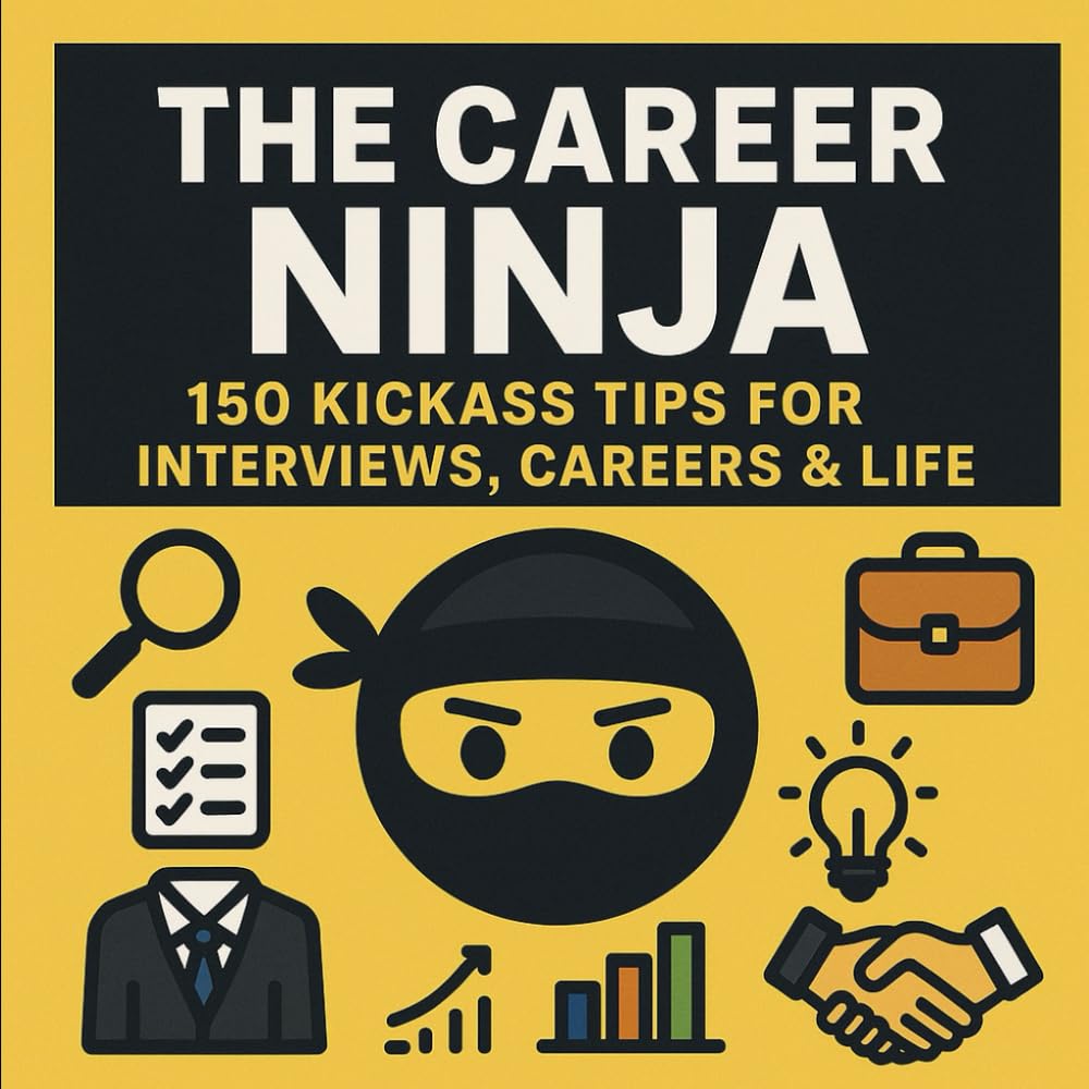 ler totalmente The Career Ninja: 150 Kickass Tips for Interviews, Careers & Life: Essential Hacks for Acing Interviews, Climbing the Career Ladder, and Winning at Work and Life