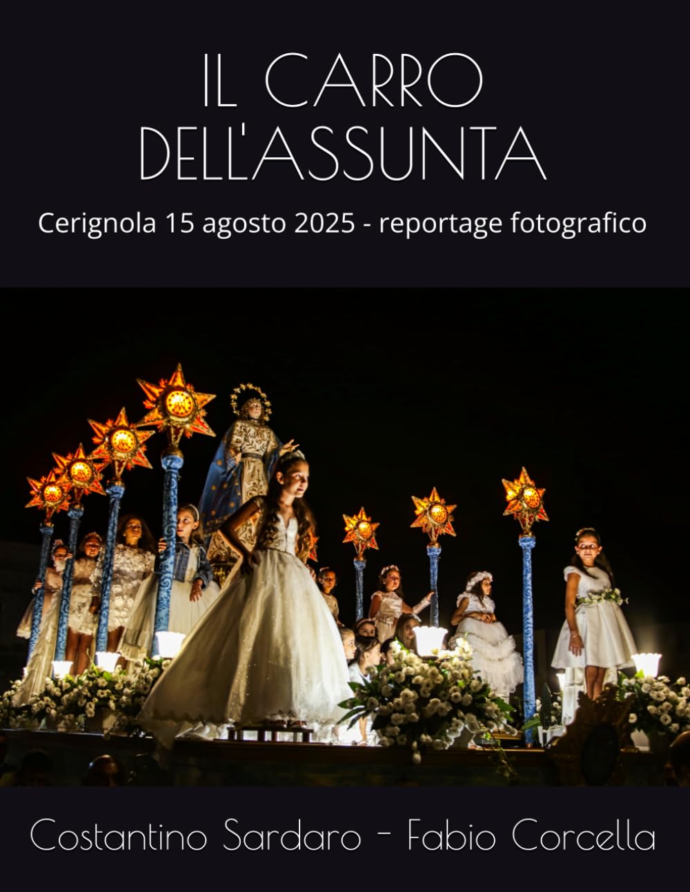 ler totalmente IL CARRO DELL'ASSUNTA: Cerignola 15 agosto 2025 - reportage fotografico (Italian Edition)