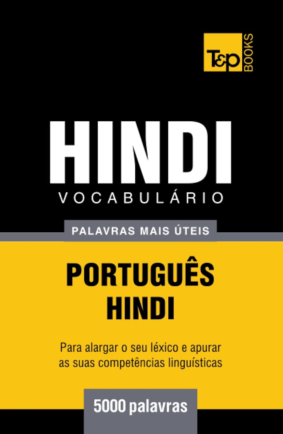 Vocabulário Português-Hindi - 5000 palavras mais úteis (European Portuguese Collection) (Portuguese Edition) baixar o livro de graça