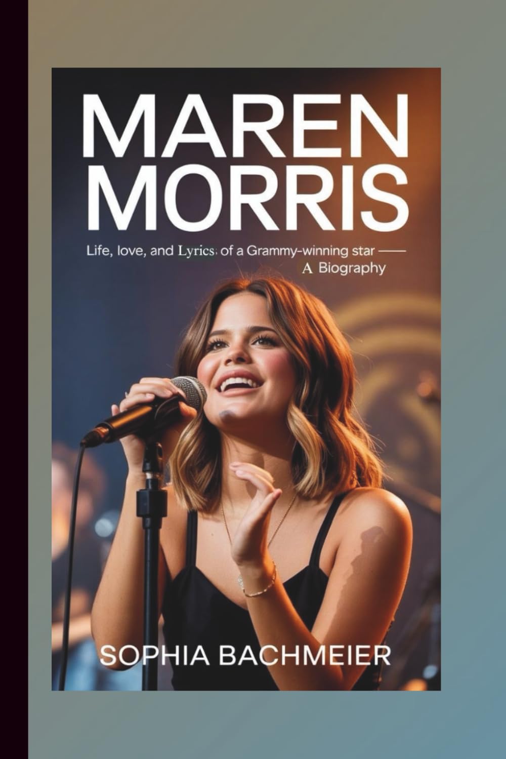 MAREN MORRIS: Life, Love, and Lyrics of a Grammy-Winning Star — A Biography baixar o livro de graça