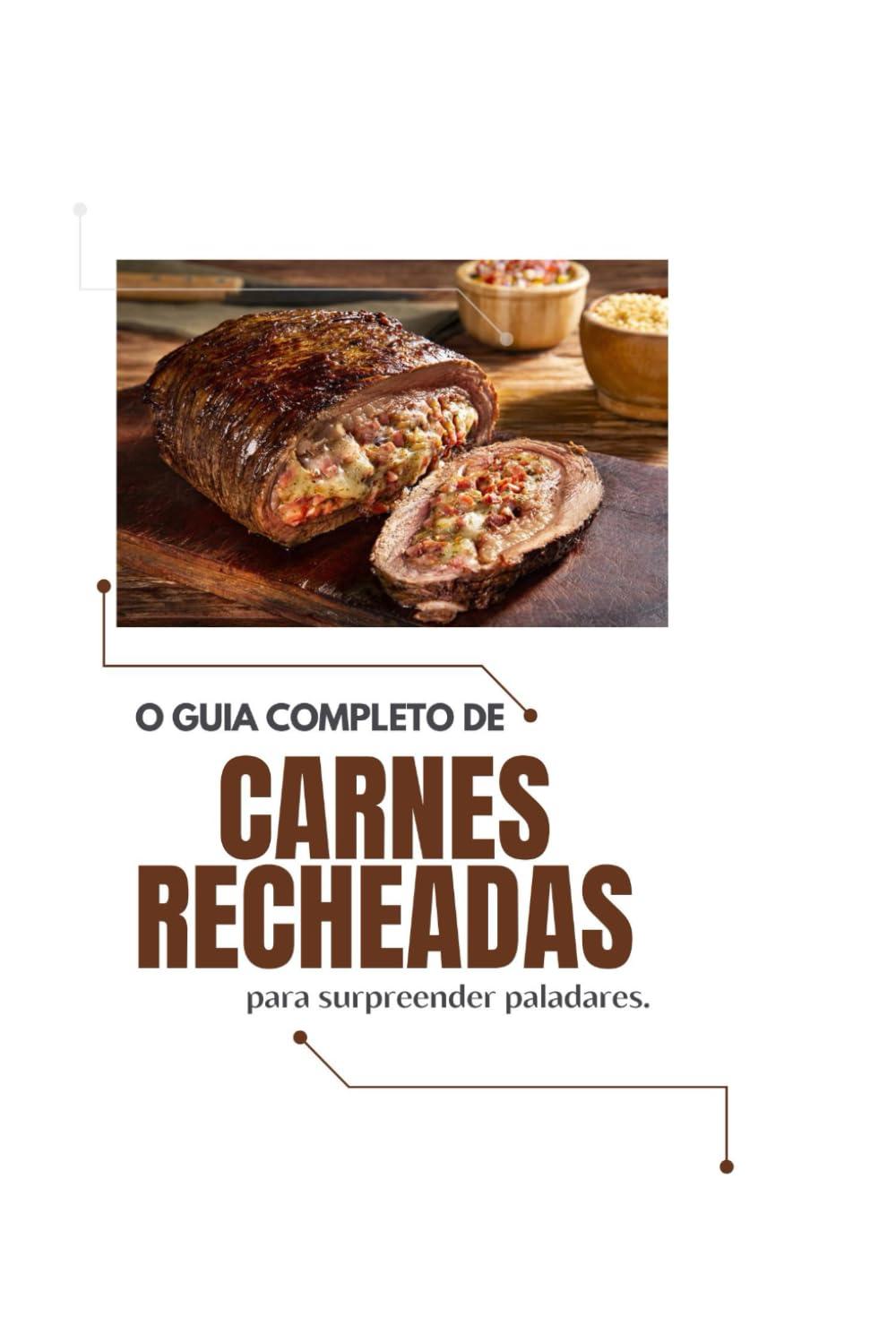 O Guia Completo de Carnes Recheadas: para surpreender paladares. (Portuguese Edition) baixar o livro de graça