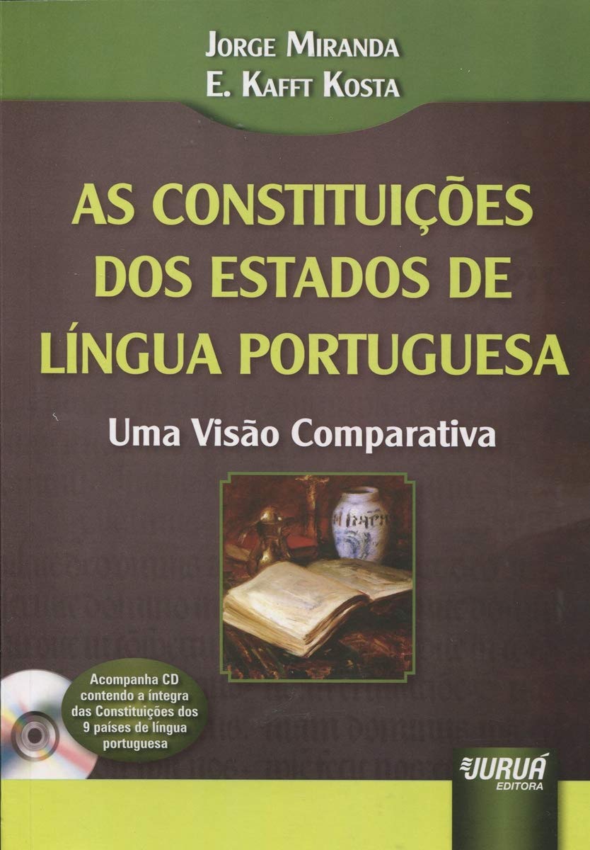 ler totalmente As Constituições dos Estados de Língua Portuguesa: Uma Visão Comparativa – Acompanha CD contendo a íntegra das Constituições dos 8 países de língua portuguesa
