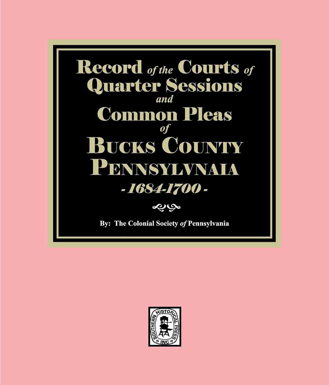 ler totalmente Records of the Courts of Quarter Sessions and Common Pleas of BUCKS County, Pennsylvania, 1684- 1700 (English Edition)