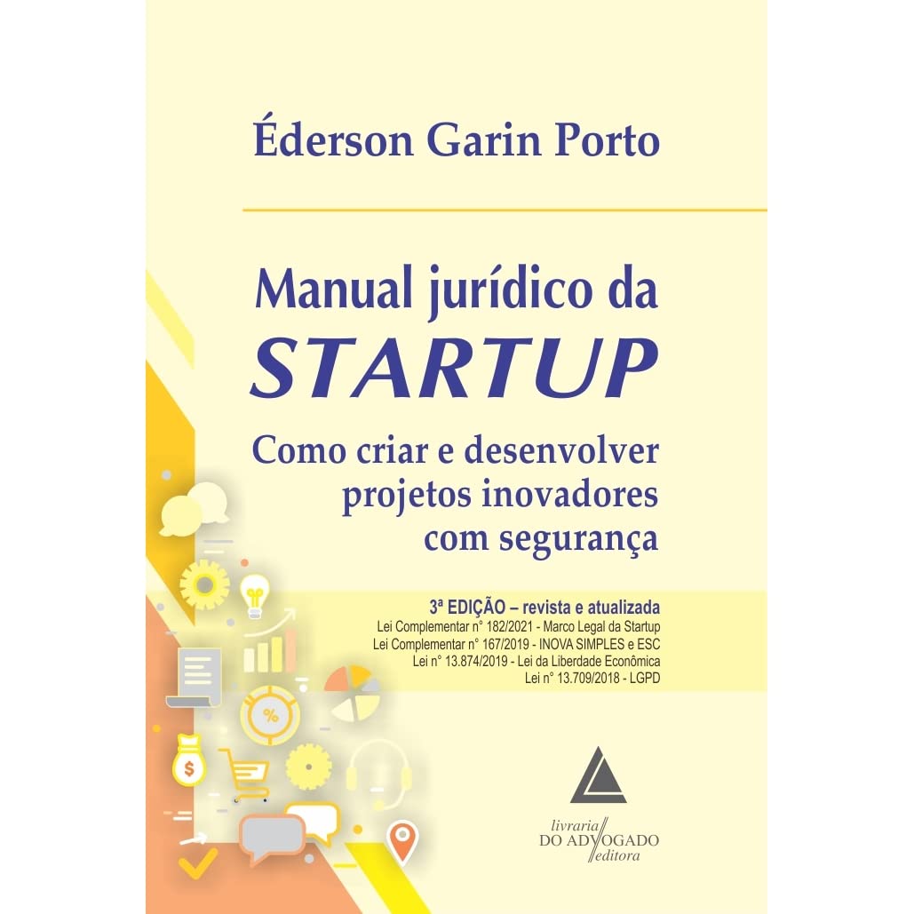 Manual Jurídico da Startup: Como Criar e Desenvolver Projetos Inovadores com Segurança