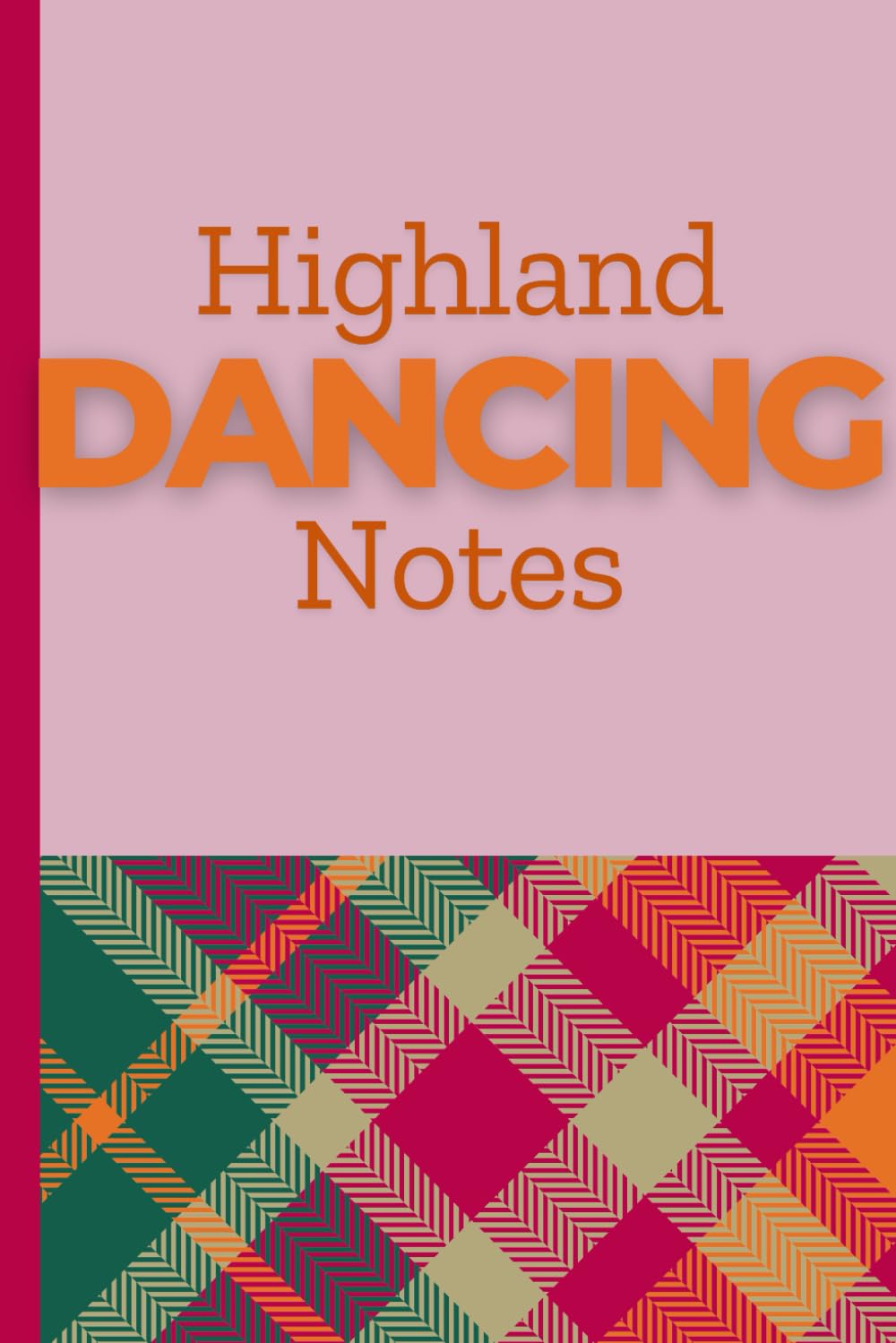 Highland Dancing Notes: Mixed Colour Notebook