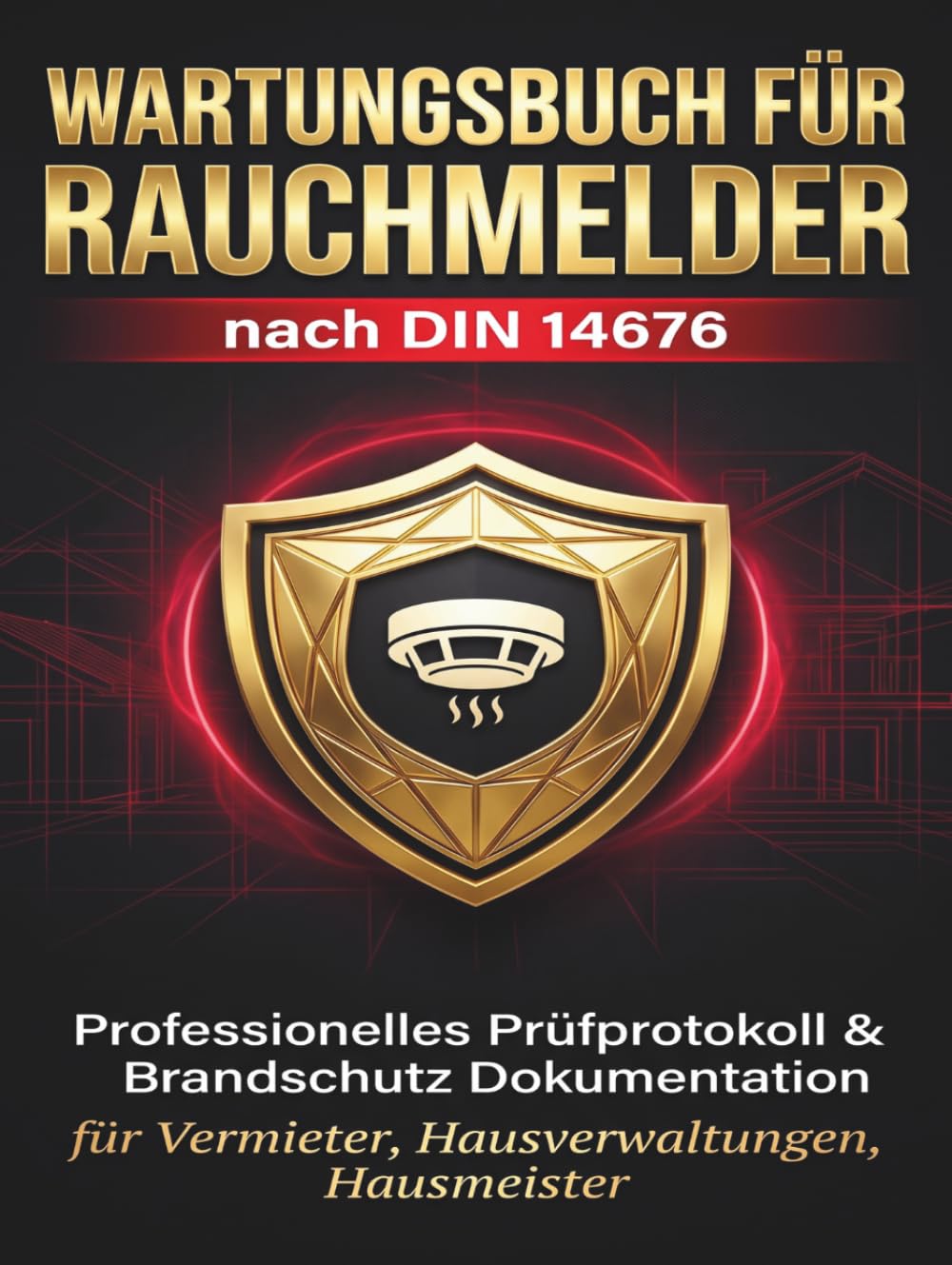capítulo por capítulo baixar Wartungsbuch für Rauchmelder nach DIN 14676: Professionelles Prüfprotokoll & Brandschutz Dokumentation für Vermieter, Hausverwaltungen, Hausmeister |... für Mehrfamilienhäuser (German Edition)