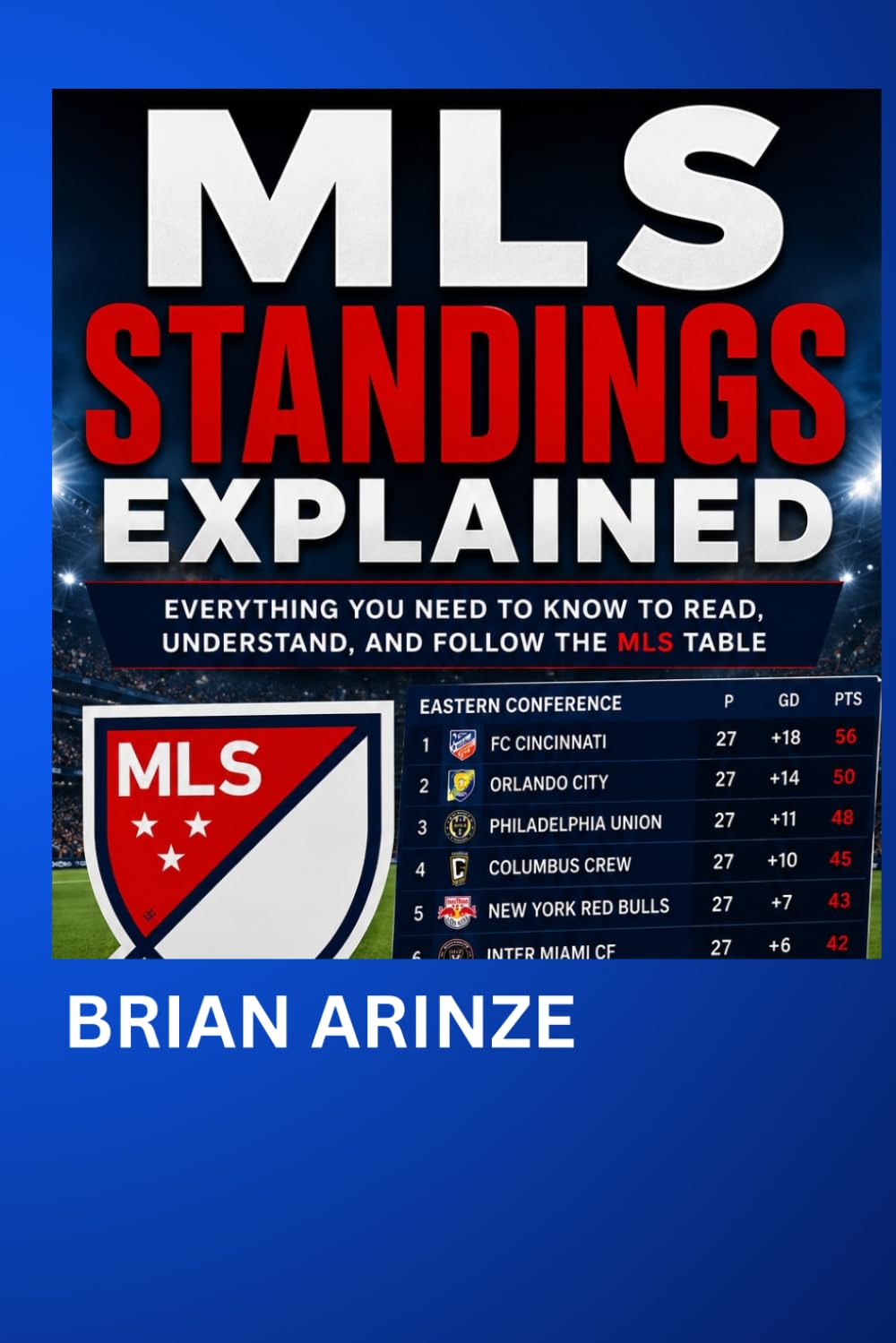 ler totalmente MLS Standings Explained: The Complete Beginner's Guide to Understanding Major League Soccer