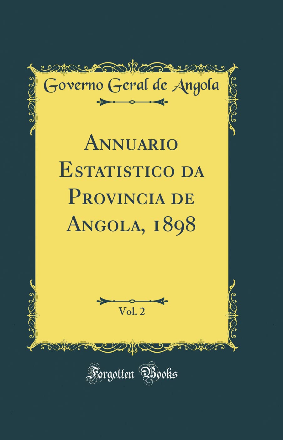 ler totalmente Annuario Estatistico da Provincia de Angola, 1898, Vol. 2 (Classic Reprint)